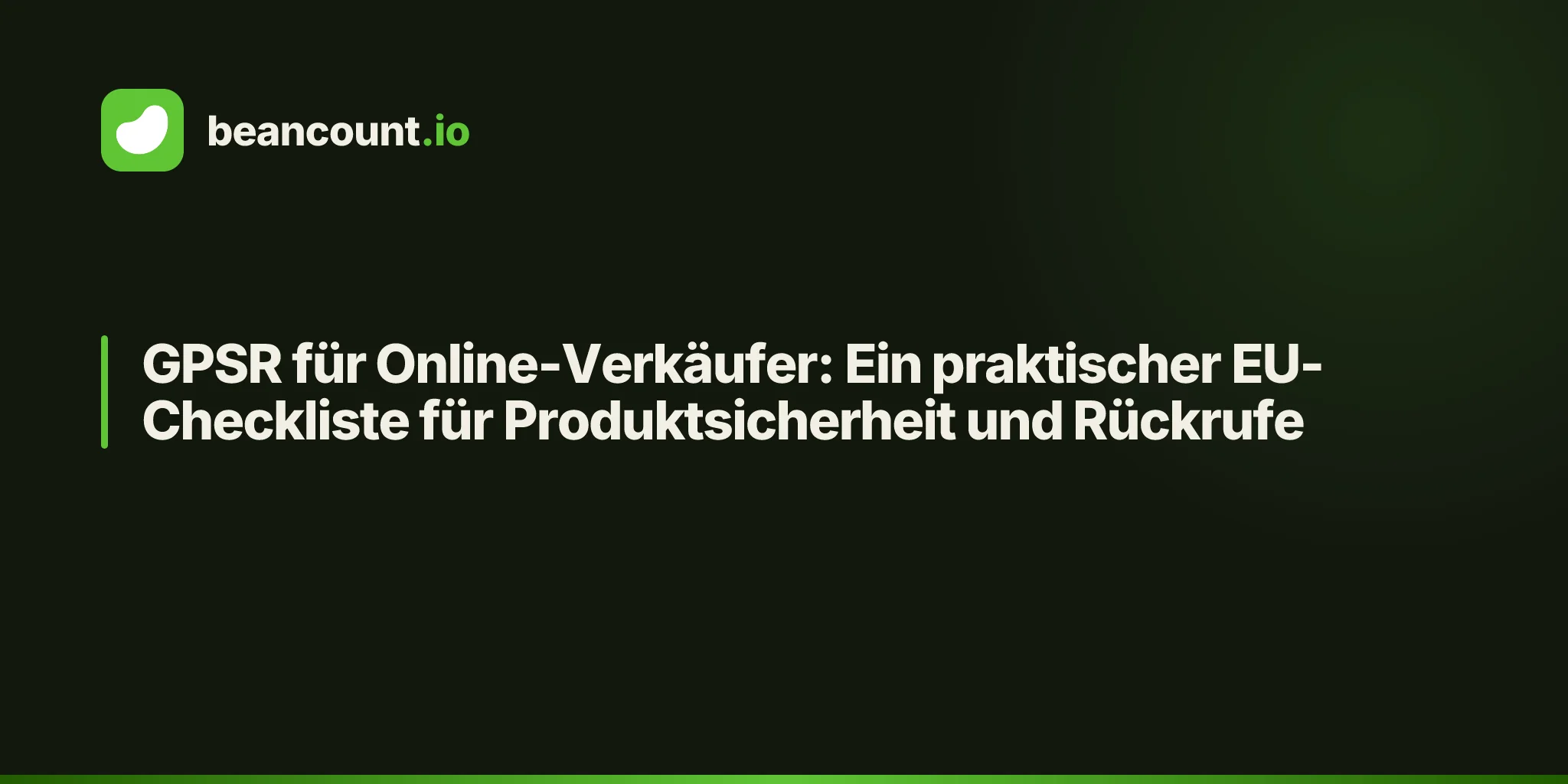 GPSR für Online-Verkäufer: Ein praktischer EU-Checkliste für Produktsicherheit und Rückrufe
