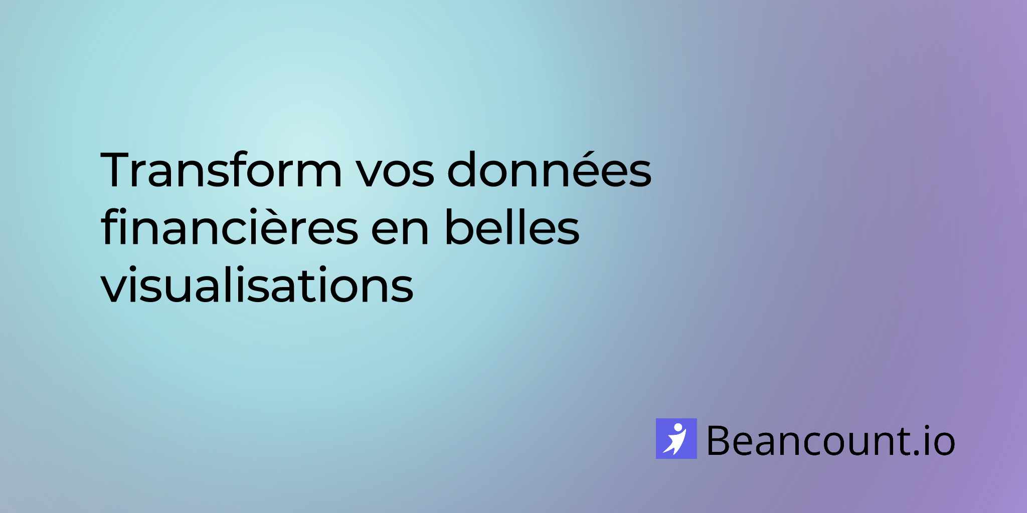 Transformez vos données financières en belles visualisations