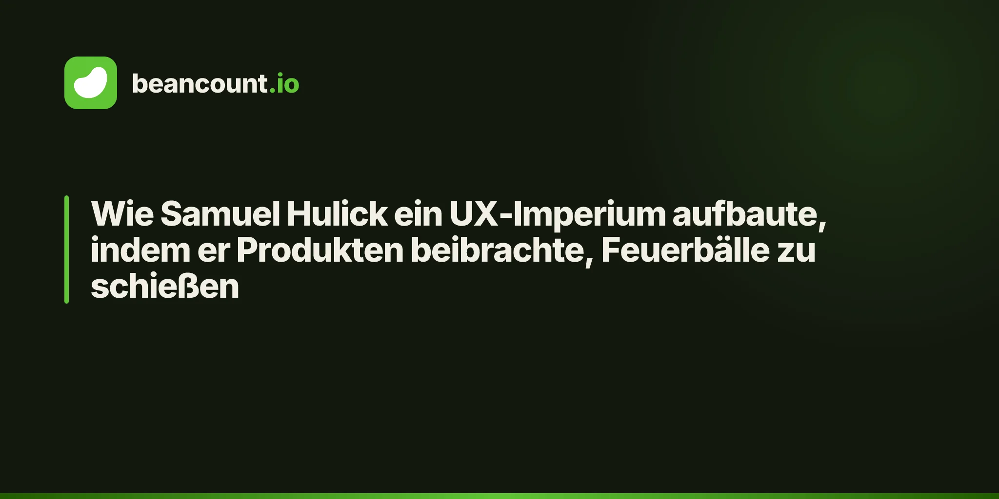 Wie Samuel Hulick ein UX-Imperium aufbaute, indem er Produkten beibrachte, Feuerbälle zu schießen