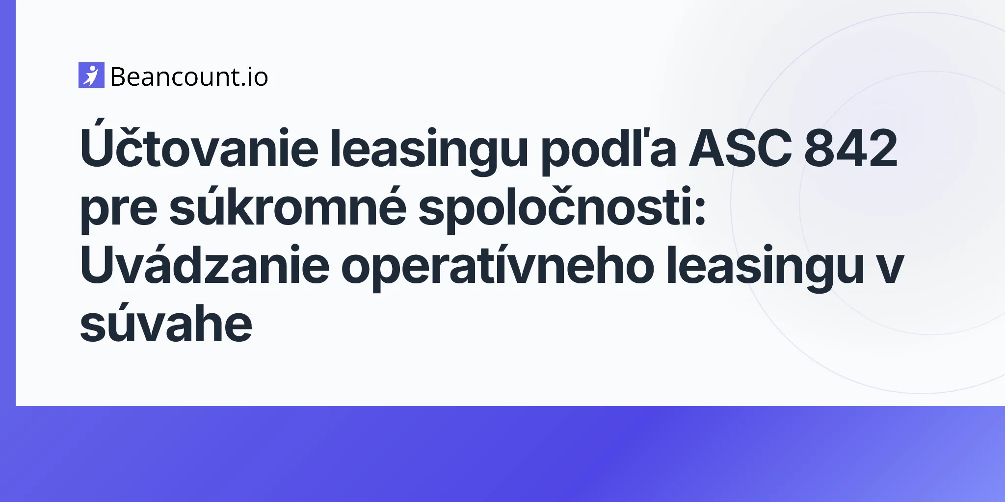 2026-05-09-asc-842-lease-accounting-private-companies-operating-leases-balance-sheet-recognition-guide