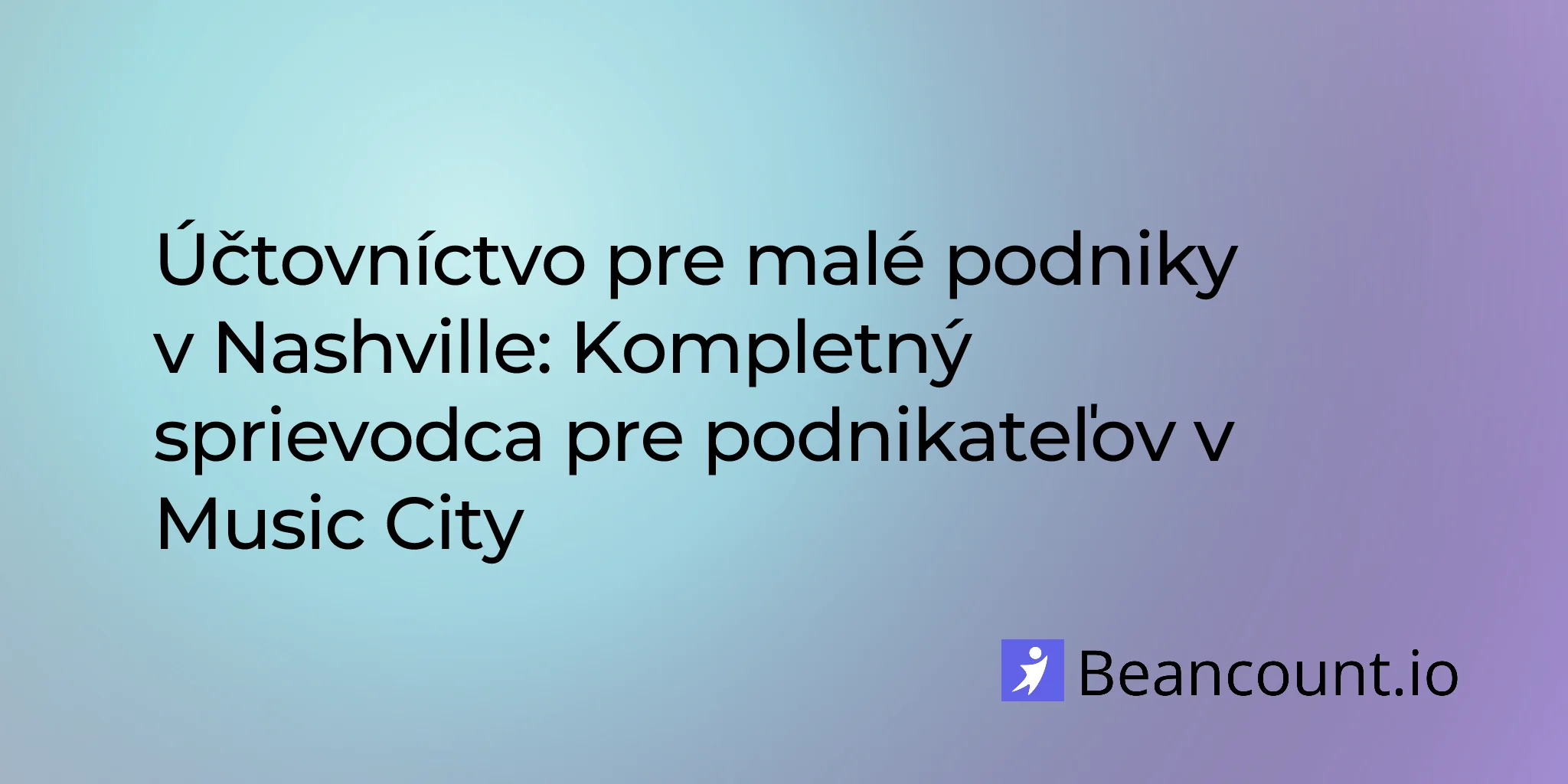 Účtovníctvo pre malé podniky v Nashville: Kompletný sprievodca pre podnikateľov v Music City