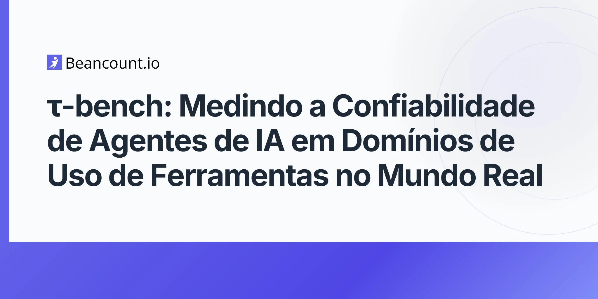 τ-bench: Medindo a Confiabilidade de Agentes de IA em Domínios de Uso de Ferramentas no Mundo Real