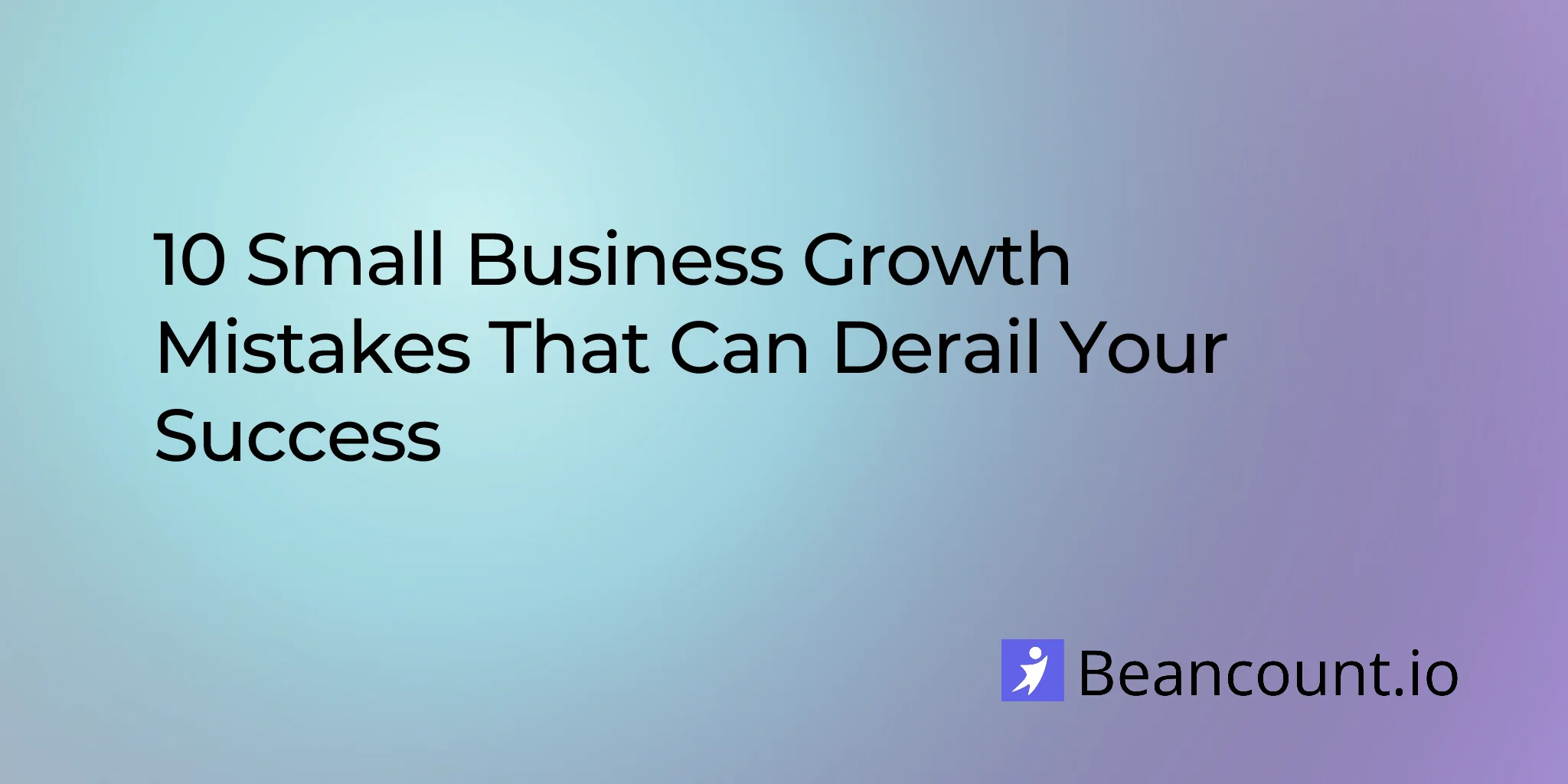2025-12-11-small-business-growth-mistakes-to-avoid