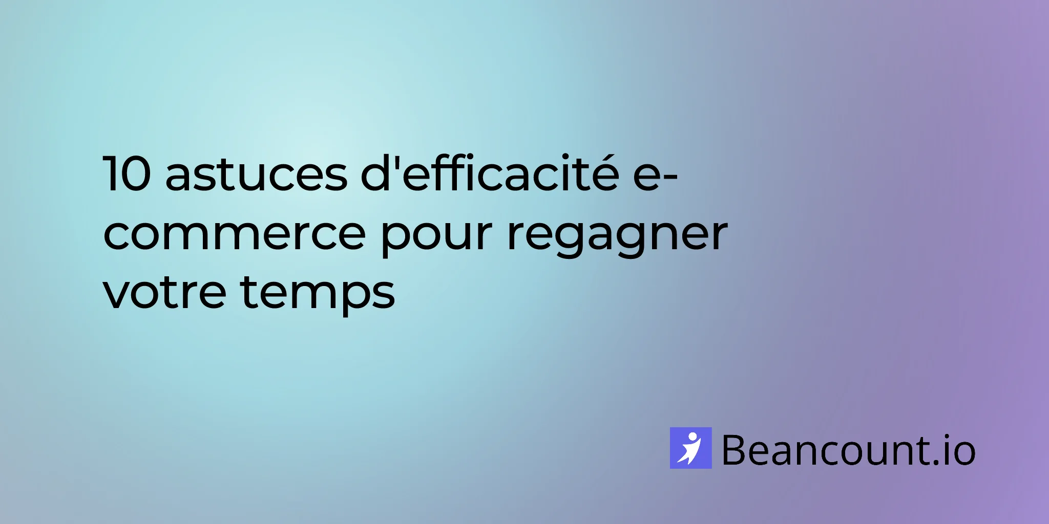 2026-01-13-astuces-efficacite-ecommerce-pour-proprietaires-boutique-occupes