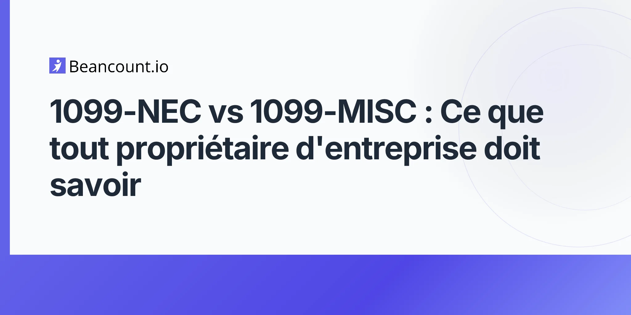 1099-NEC vs 1099-MISC : le guide complet