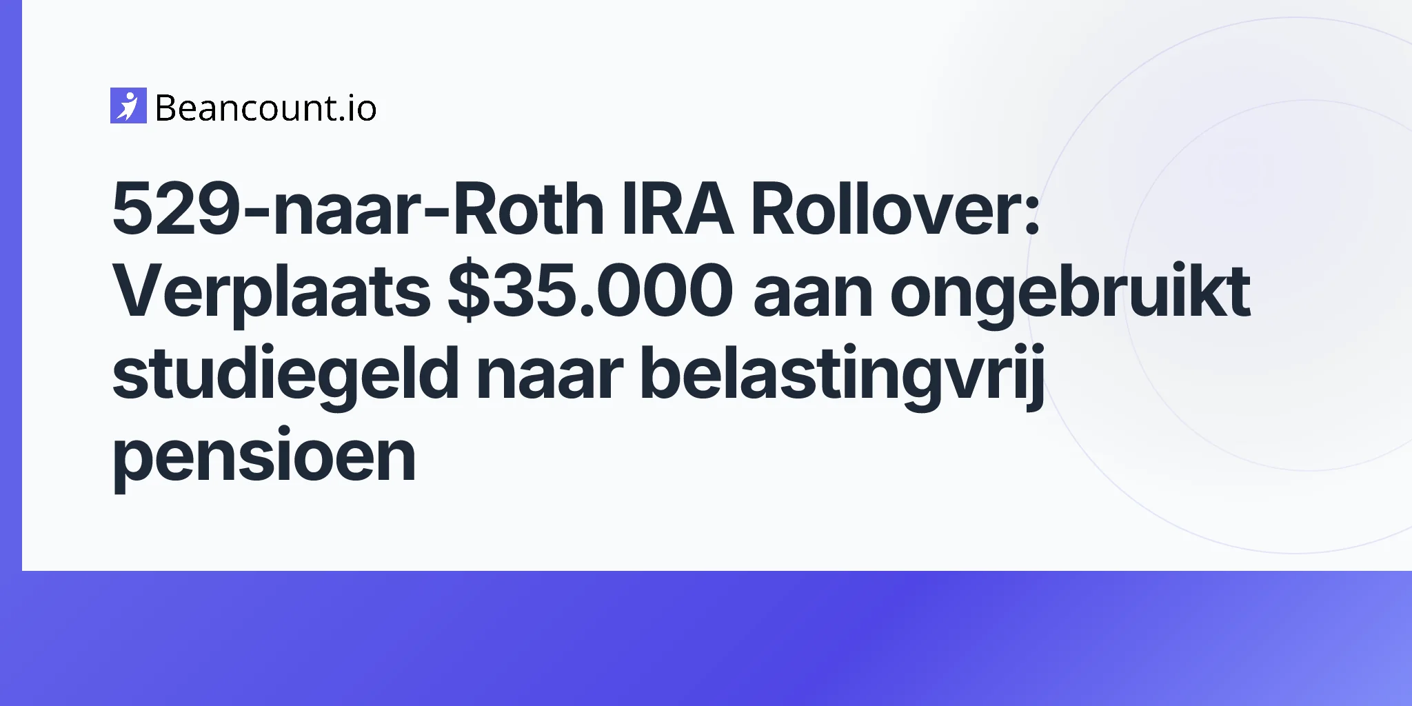 2026-05-09-529-to-roth-ira-rollover-secure-2-0-35000-unused-college-savings-tax-free-retirement-guide