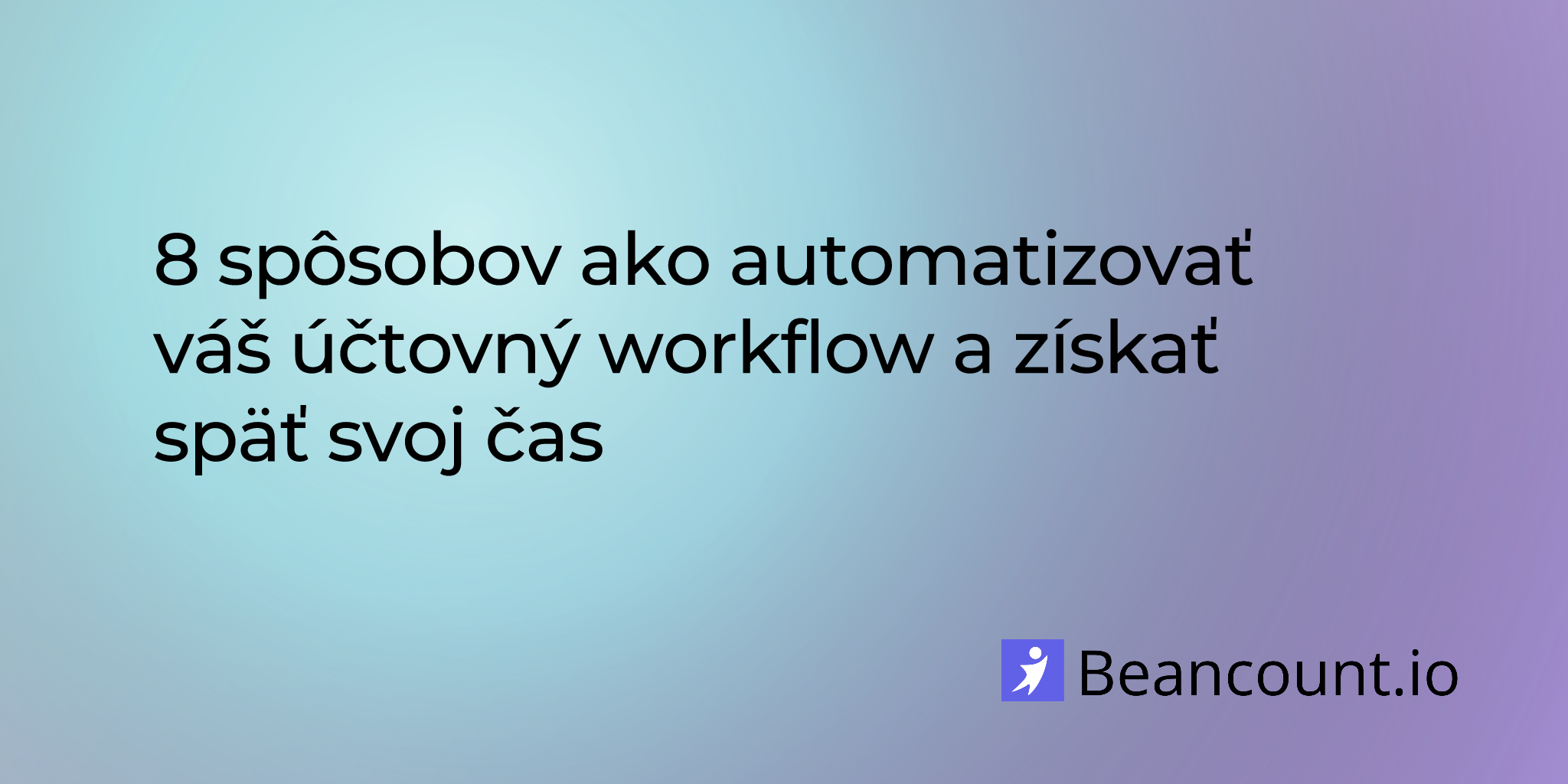 2024-11-06-8-ways-to-automate-your-accounting-workflow-and-reclaim-your-time