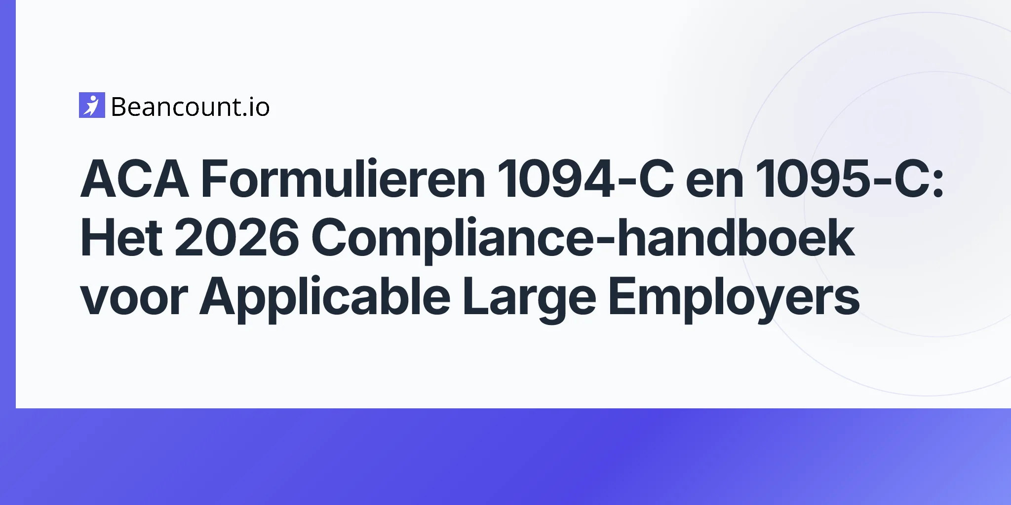 2026-05-11-aca-employer-reporting-forms-1094-c-1095-c-applicable-large-employer-section-6056-penalties-2026-deadlines-guide