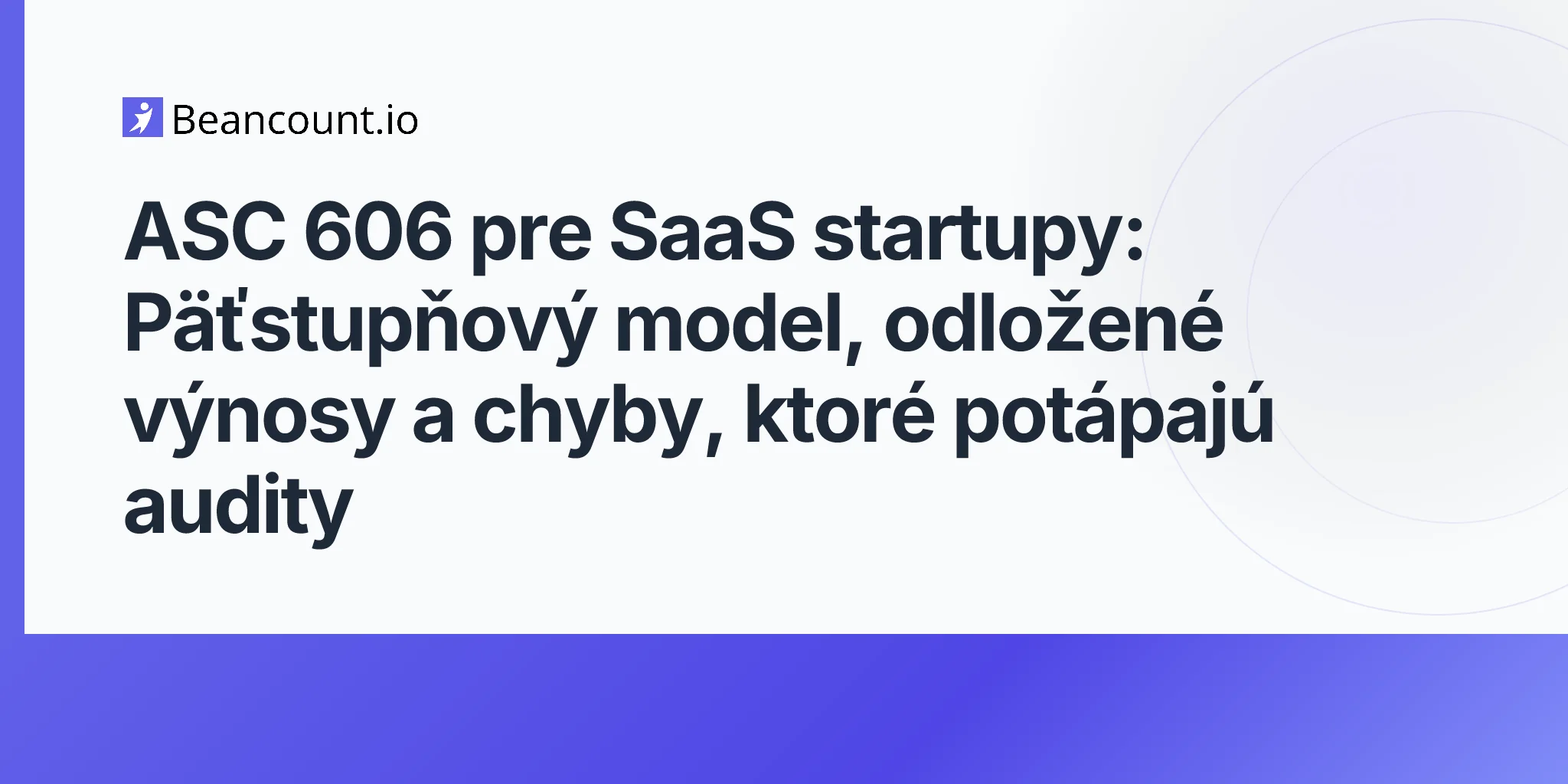 2026-05-10-asc-606-saas-revenue-recognition-five-step-model-deferred-revenue-startups-audit-guide