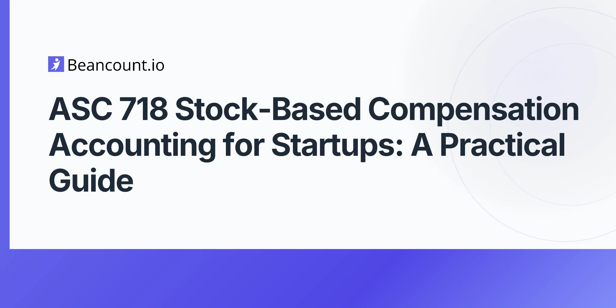 2026-05-03-asc-718-stock-based-compensation-accounting-startups-practical-guide
