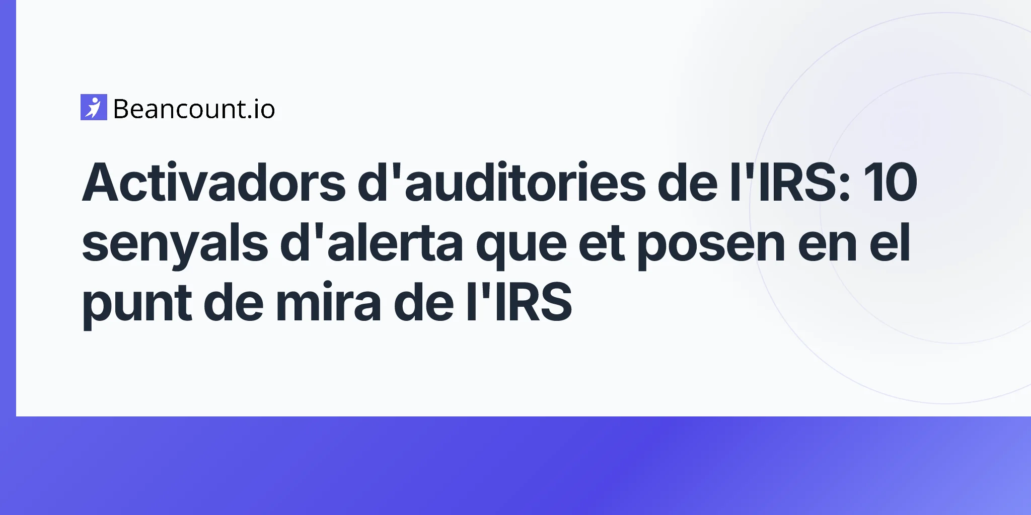 2026-04-20-irs-audit-triggers-complete-guide