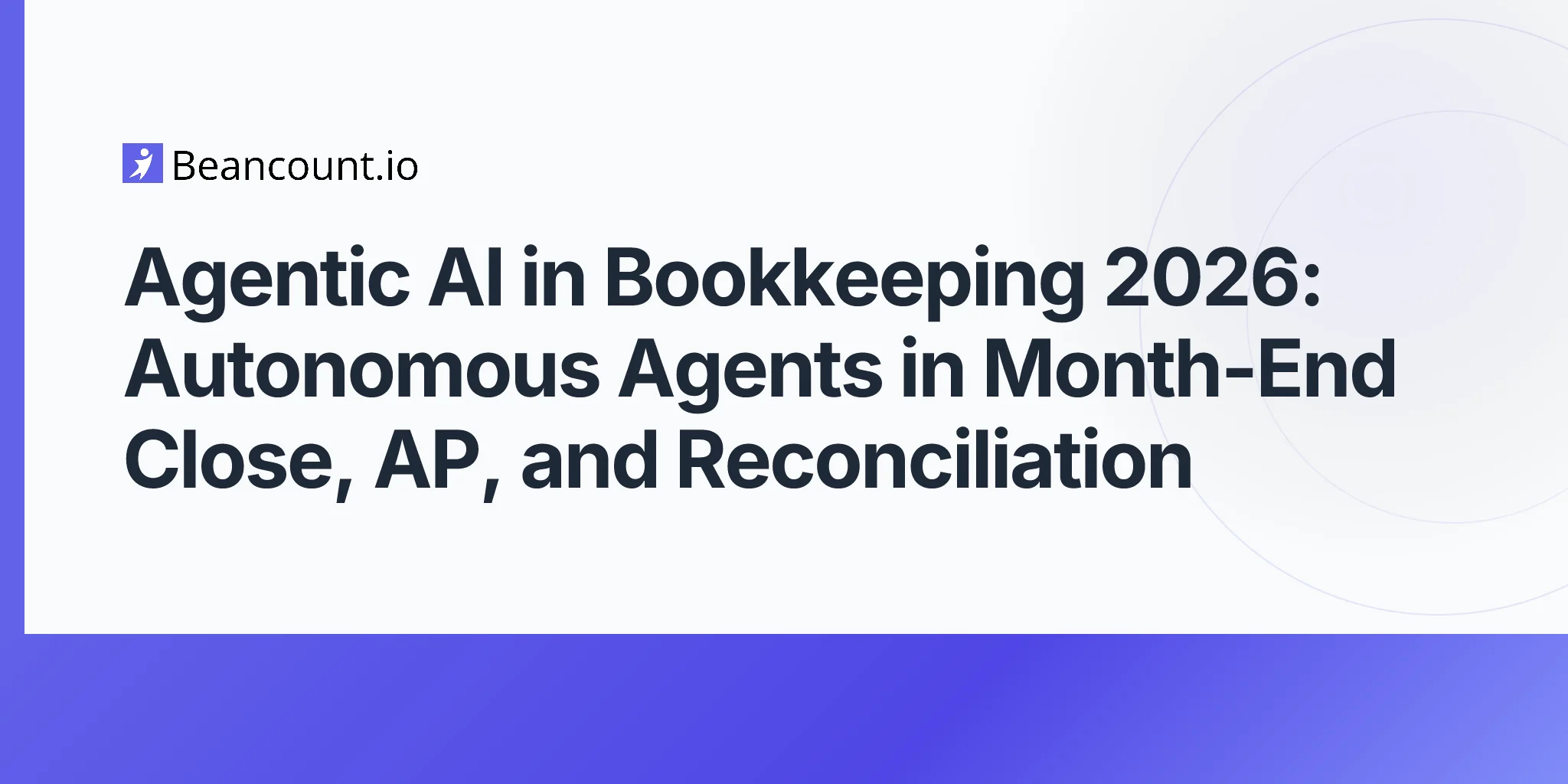 2026-05-10-agentic-ai-bookkeeping-2026-autonomous-finance-agents-month-end-close-ap-reconciliation-workflows-guide