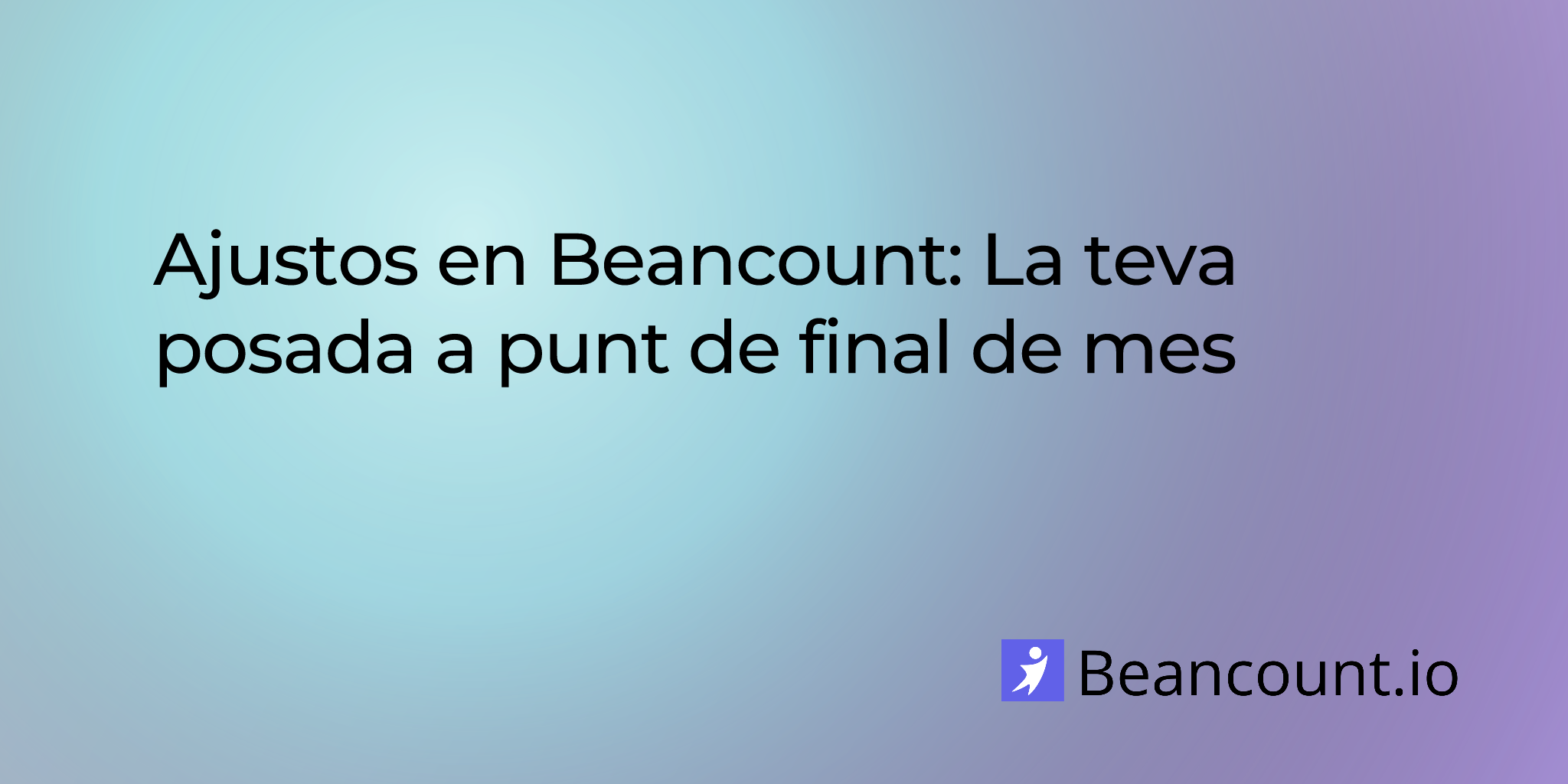2022-01-25-adjusting-entries-in-beancount-your-month-end-tune-up