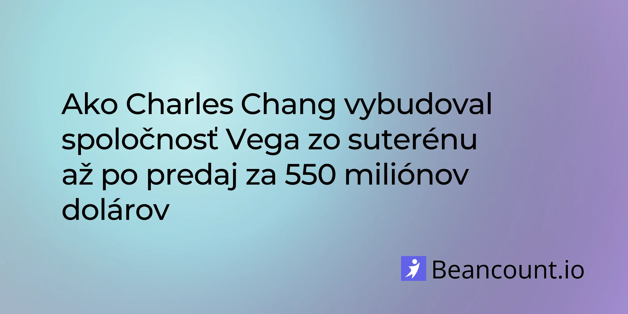 2026-01-27-charles-chang-vega-plant-based-nutrition-550-million-exit