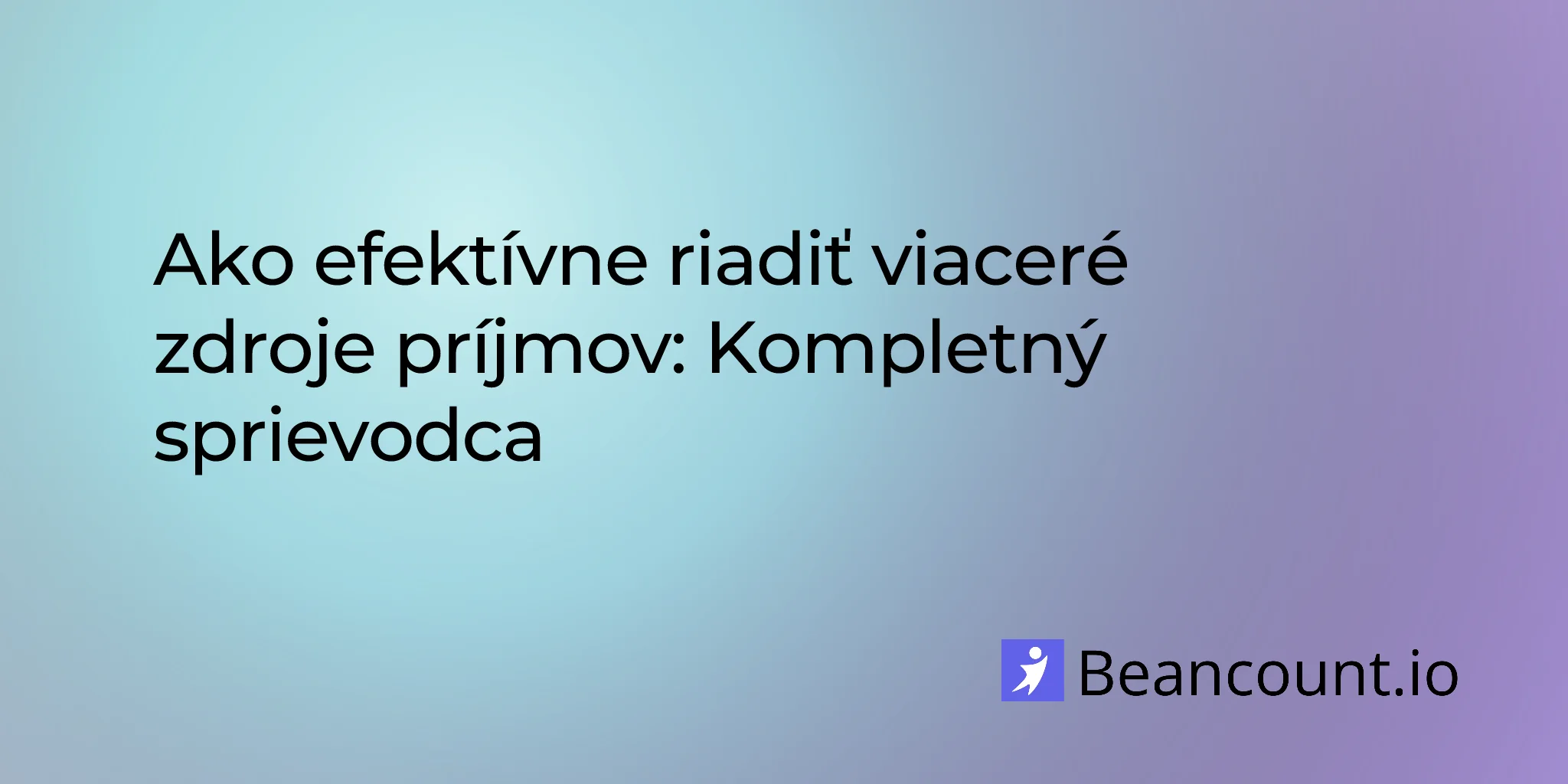 Ako efektívne riadiť viaceré zdroje príjmov: Kompletný sprievodca