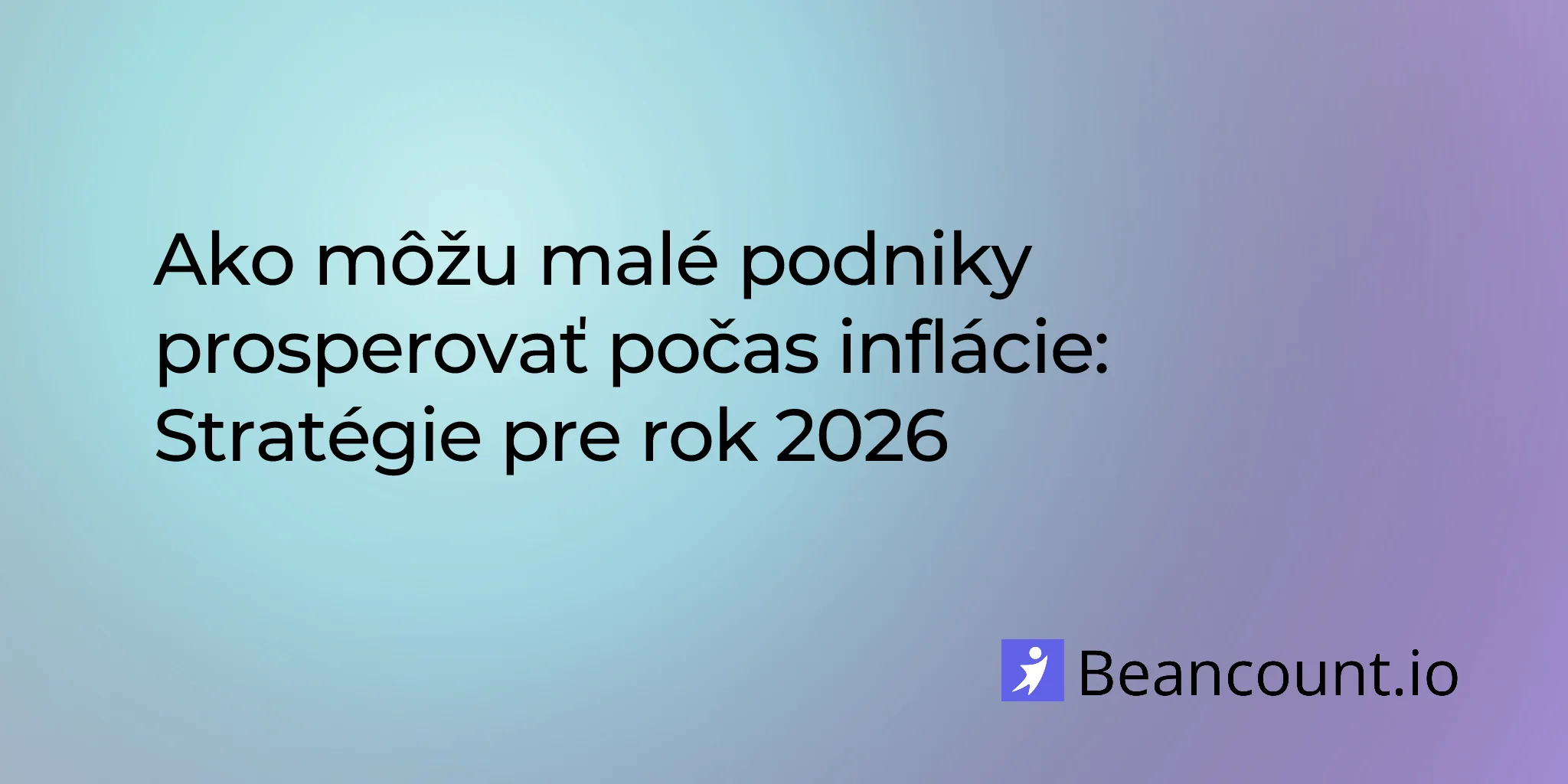 2026-01-12-ako-mozu-male-podniky-prosperovat-pocas-inflacie