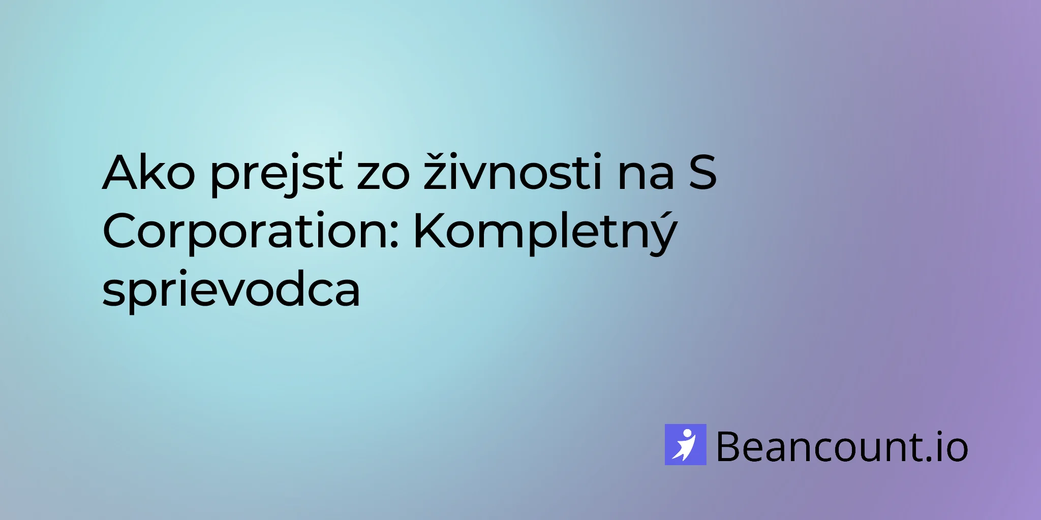 2026-01-20-sole-proprietorship-to-s-corp-transition-guide