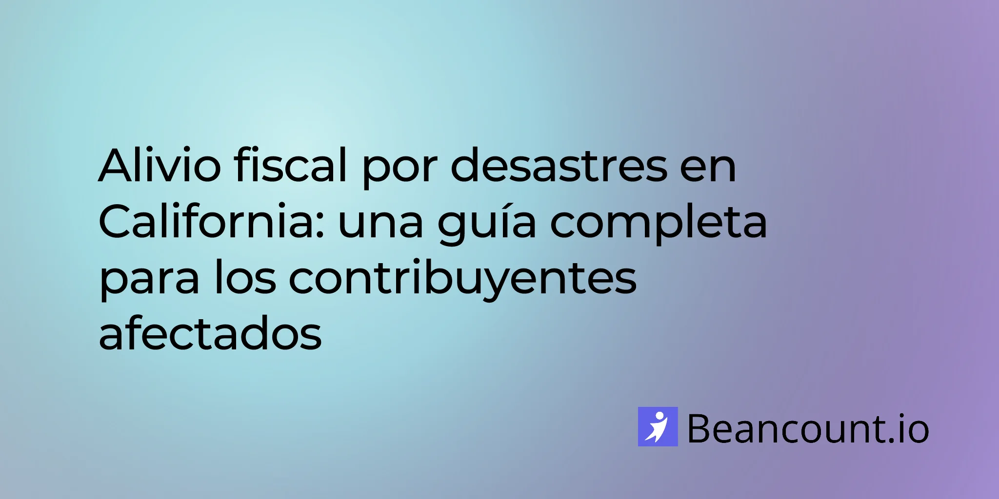 2026-01-24-california-disaster-tax-relief-complete-guide