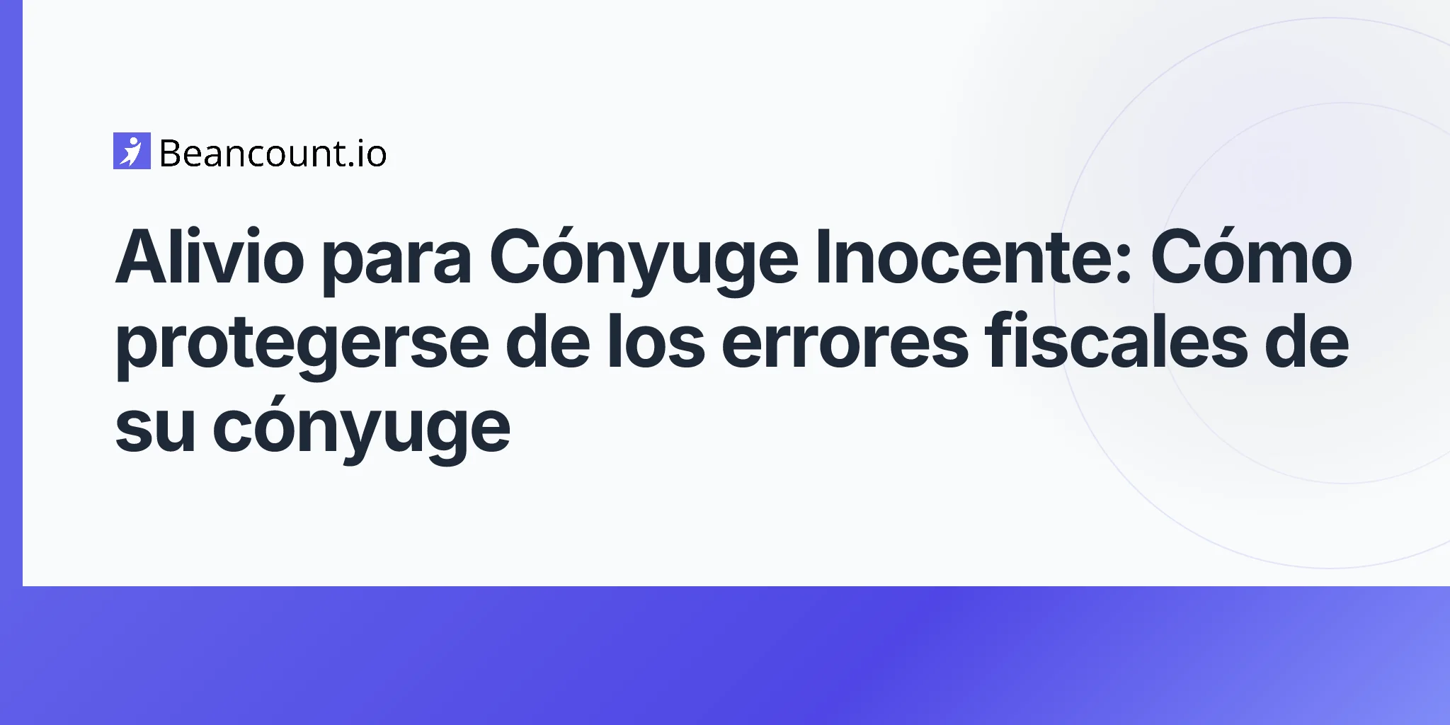 2026-04-20-guia-completa-alivio-conyuge-inocente