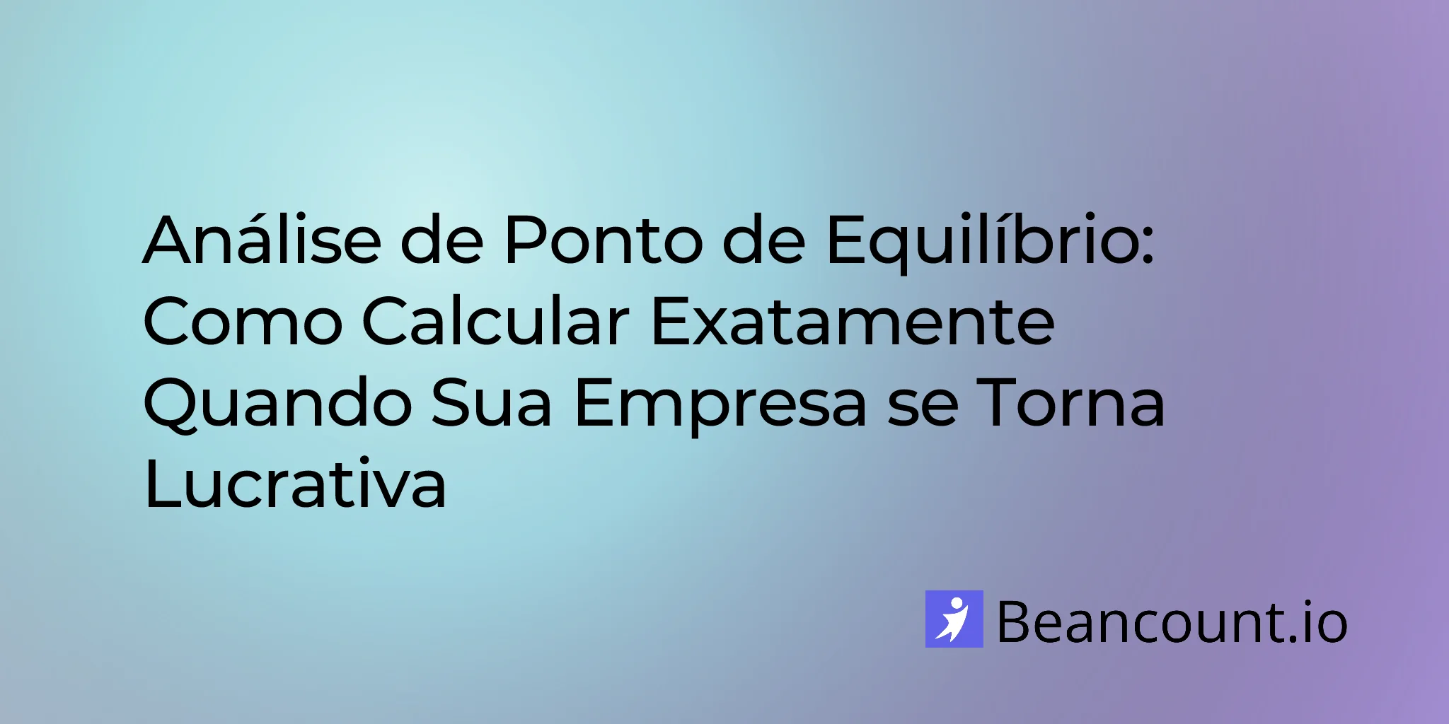 2026-03-14-break-even-analysis-small-business-complete-guide