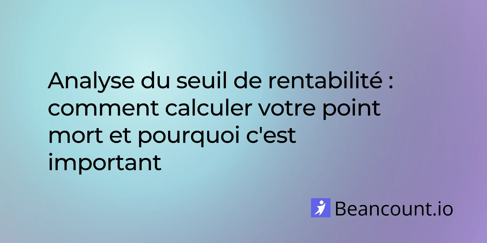 2026-03-19-break-even-analysis-how-to-calculate-break-even-point
