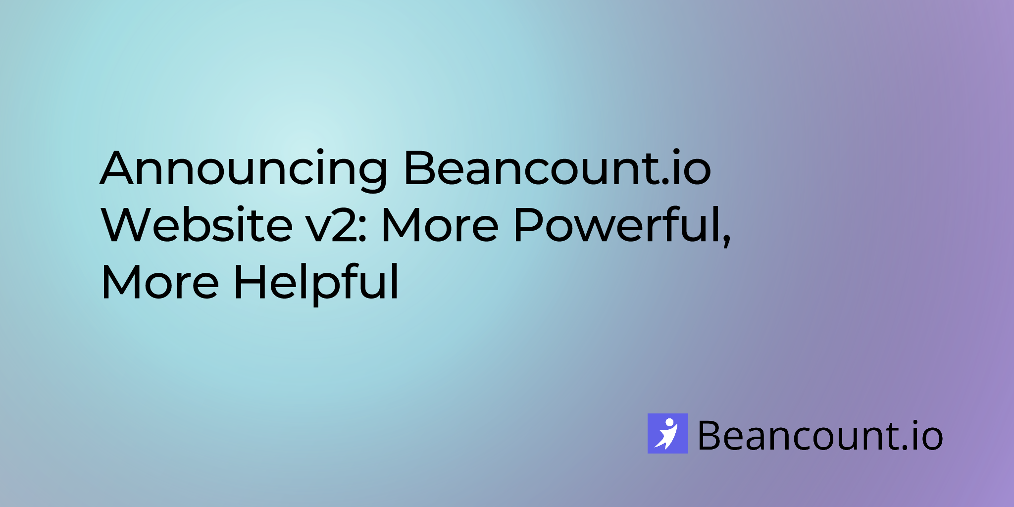 Announcing Beancount.io Website v2: More Powerful, More Helpful