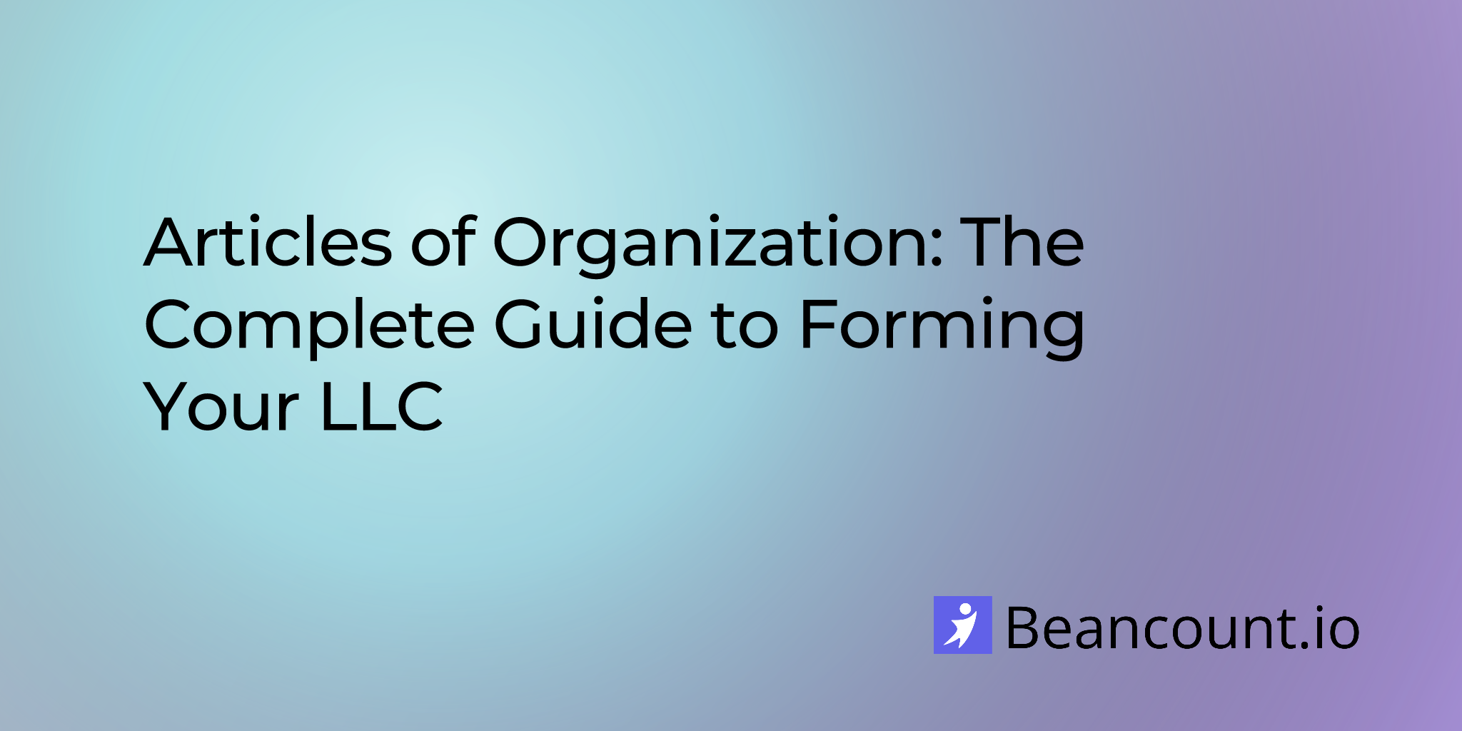 2025-10-09-articles-of-organization-complete-guide-forming-llc