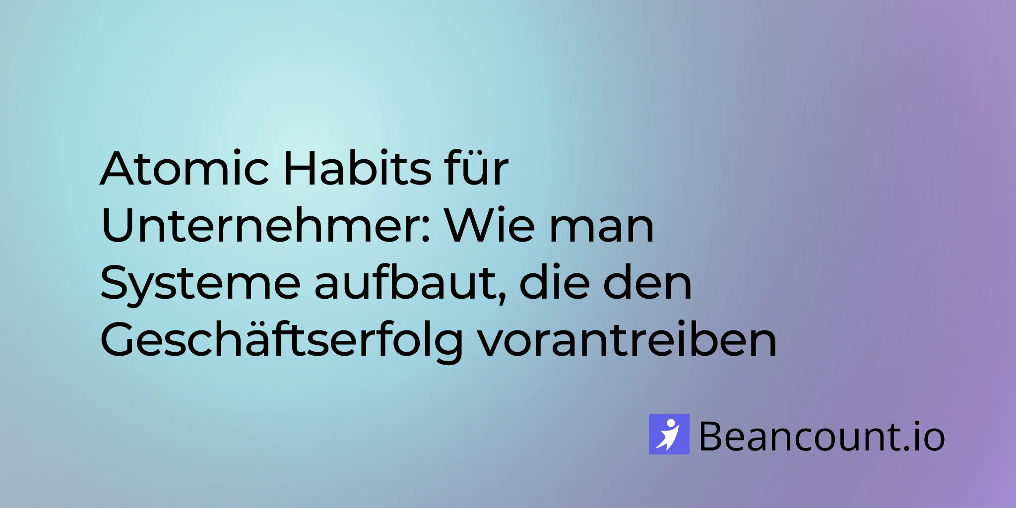 2026-01-22-atomic-habits-entrepreneurs-build-systems-success