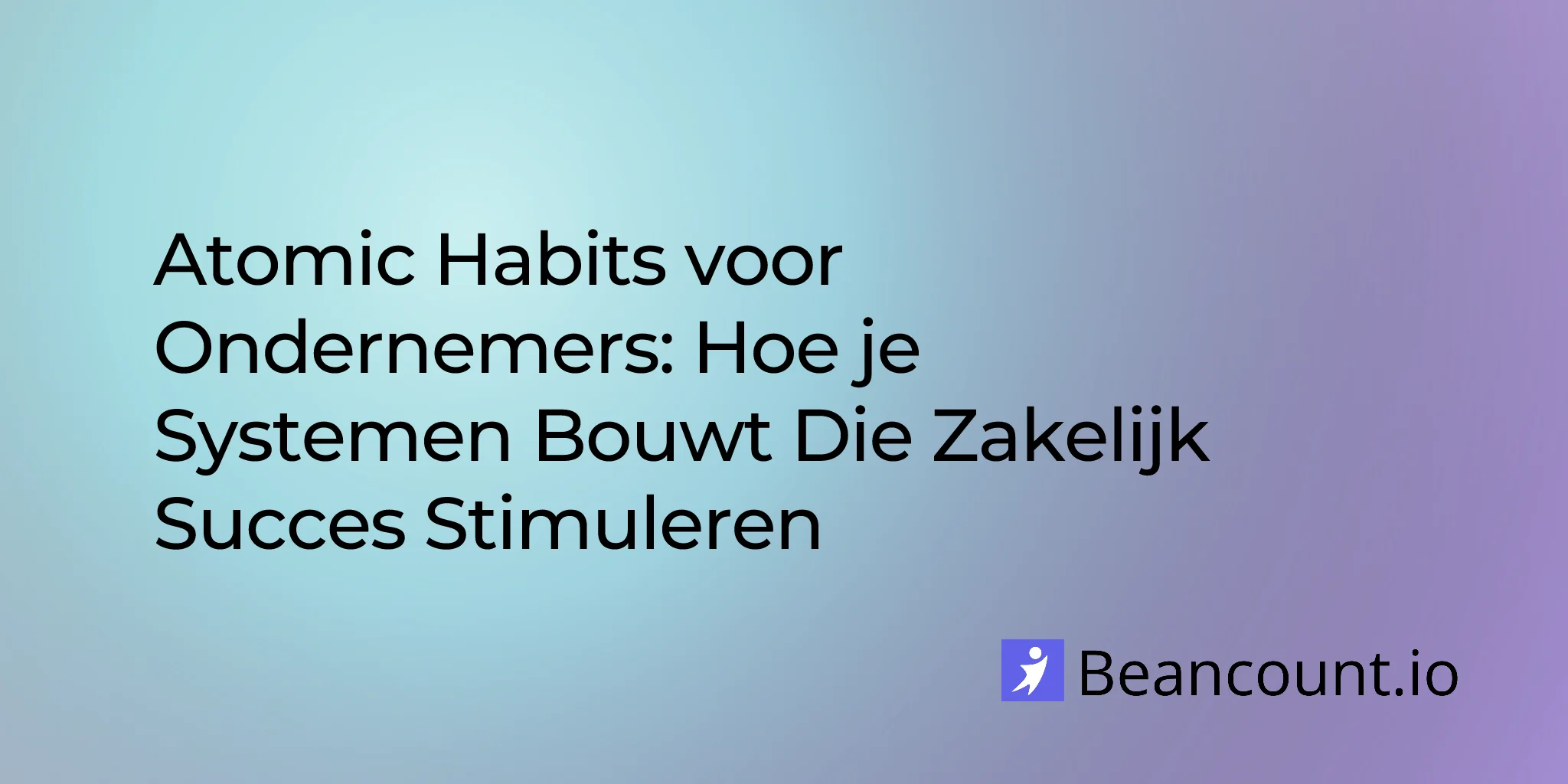 2026-01-22-atomic-habits-entrepreneurs-build-systems-success