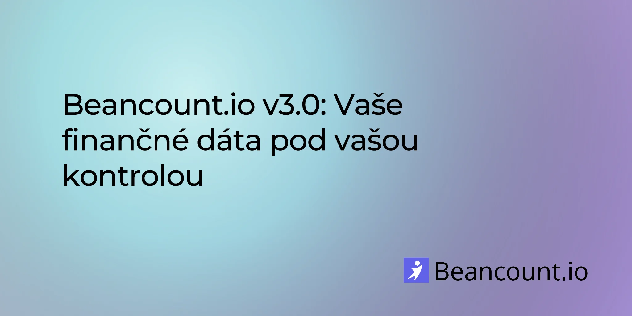 Beancount.io v3.0: Vaše finančné dáta pod vašou kontrolou