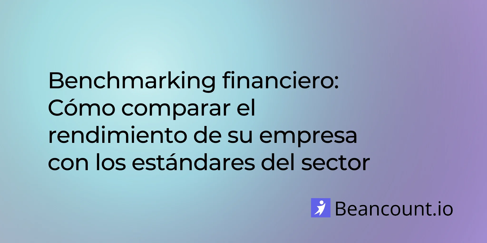 Evaluación comparativa financiera: Cómo comparar el desempeño de su negocio con los estándares de la industria