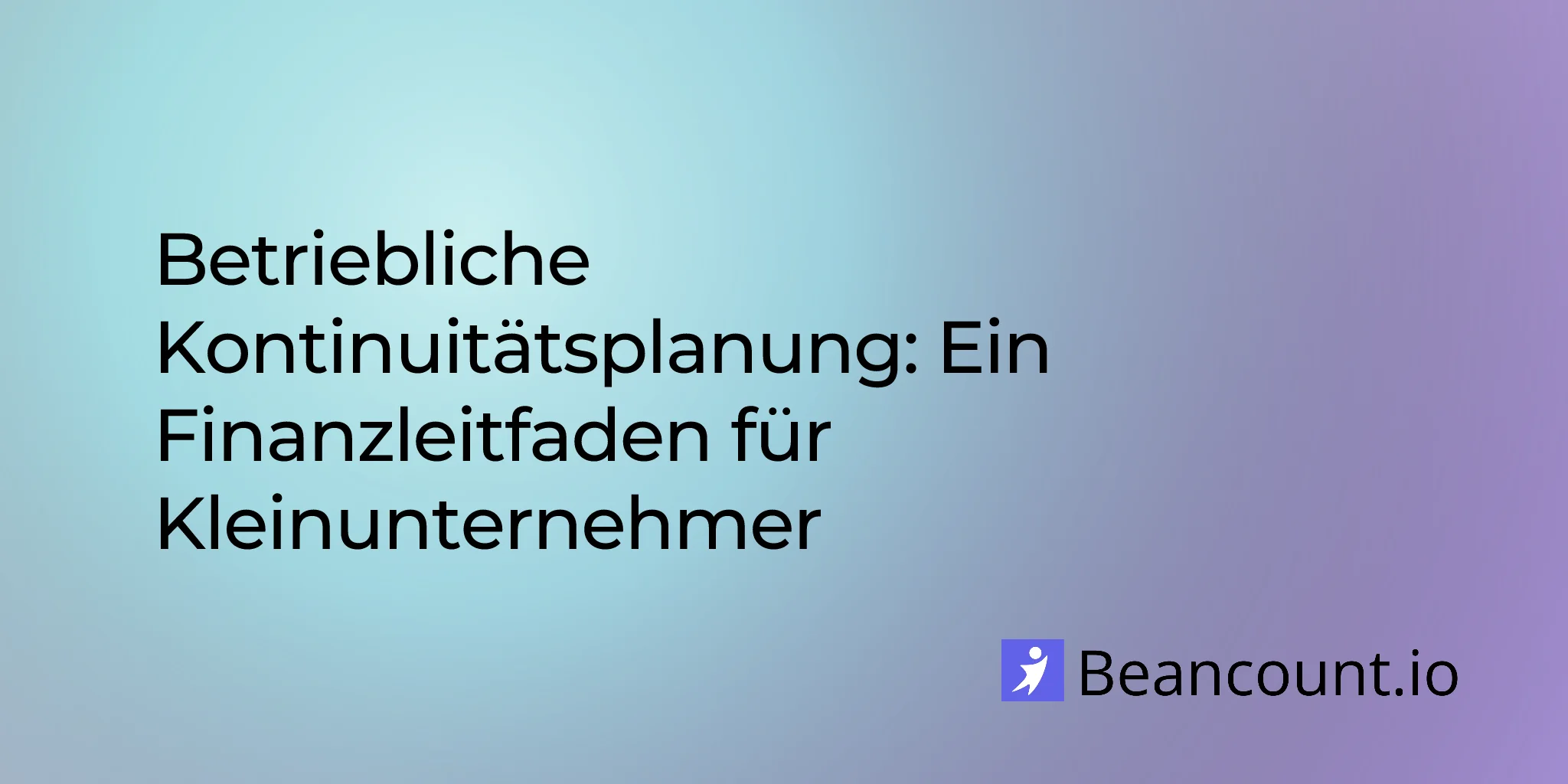 Betriebliche Kontinuitätsplanung: Ein Finanzleitfaden für Kleinunternehmer