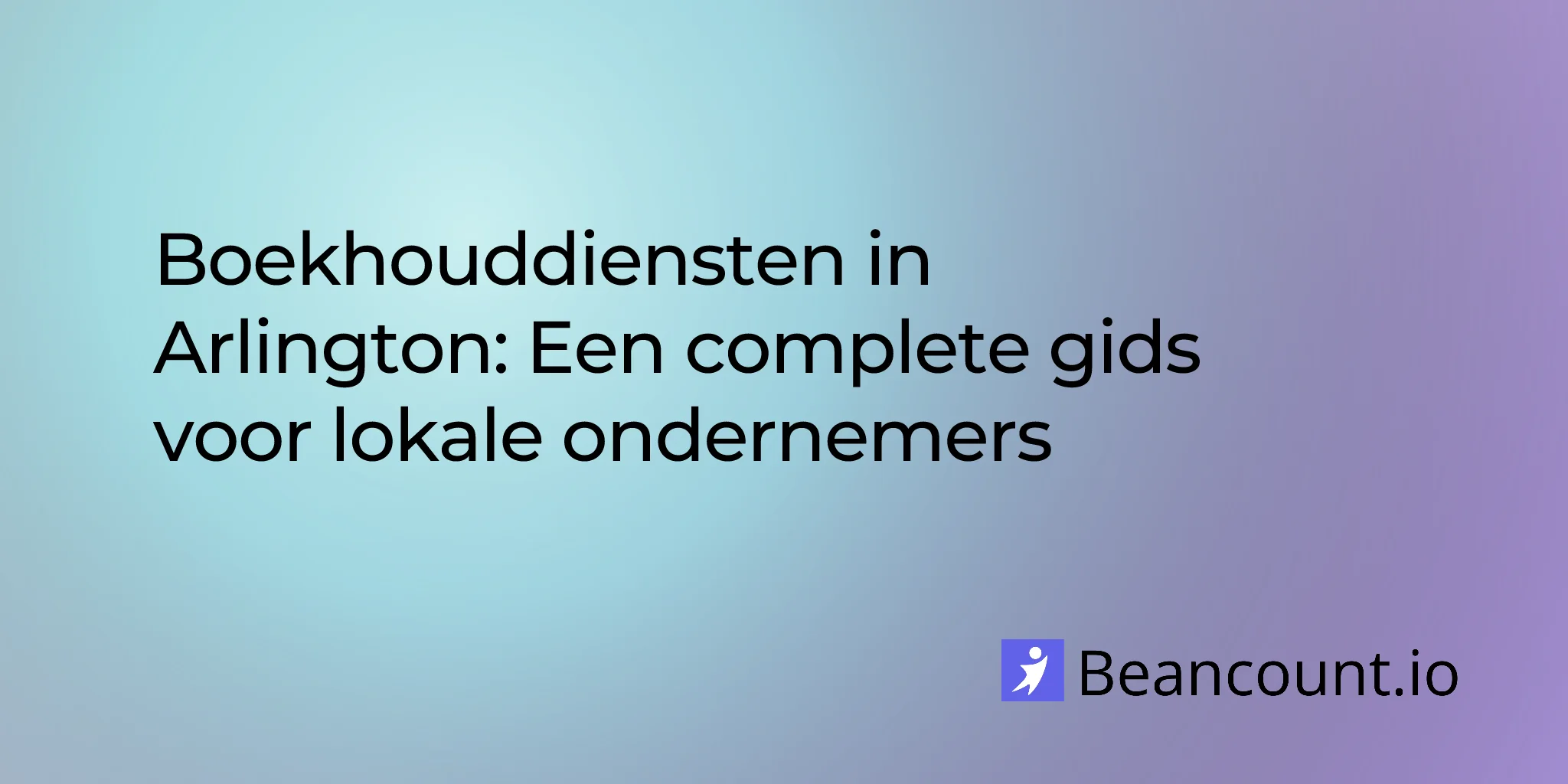 Boekhouddiensten in Arlington: Een volledige gids voor lokale ondernemers