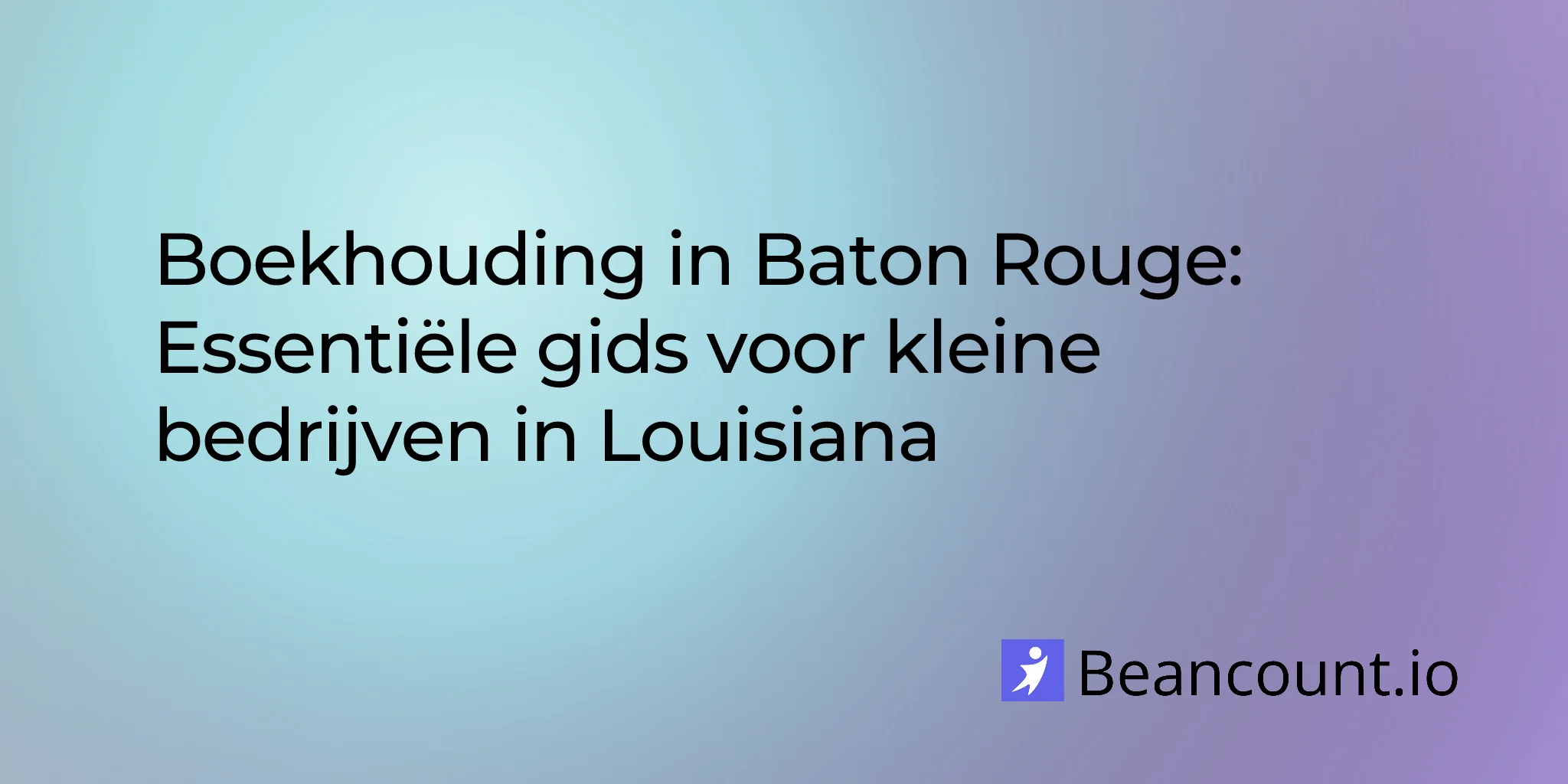 2026-02-22-baton-rouge-bookkeeping-guide