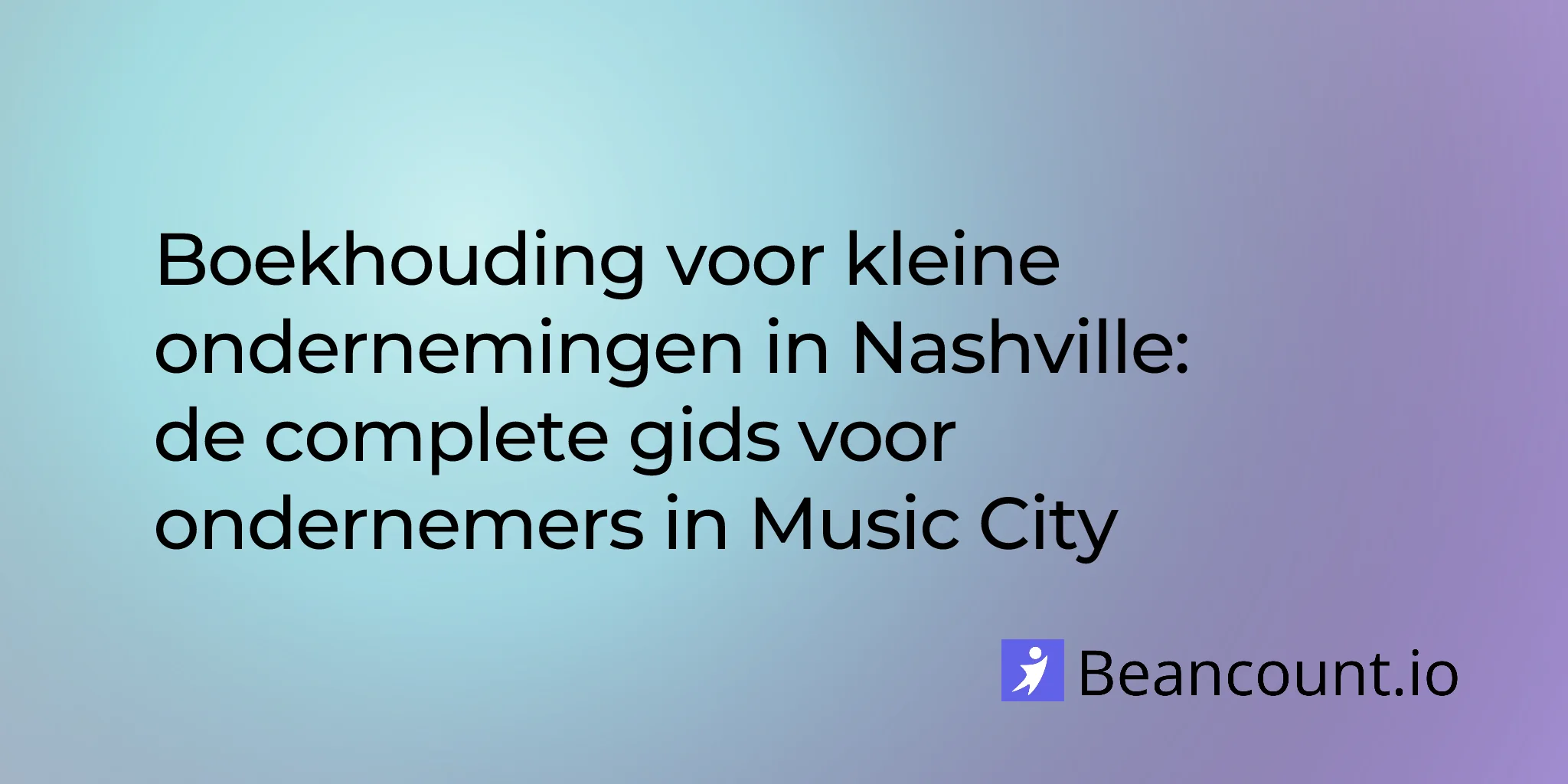 Boekhouding voor kleine ondernemingen in Nashville: de complete gids voor ondernemers in Music City
