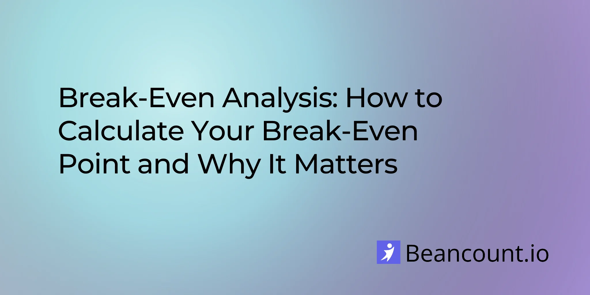 2026-03-19-break-even-analysis-how-to-calculate-break-even-point