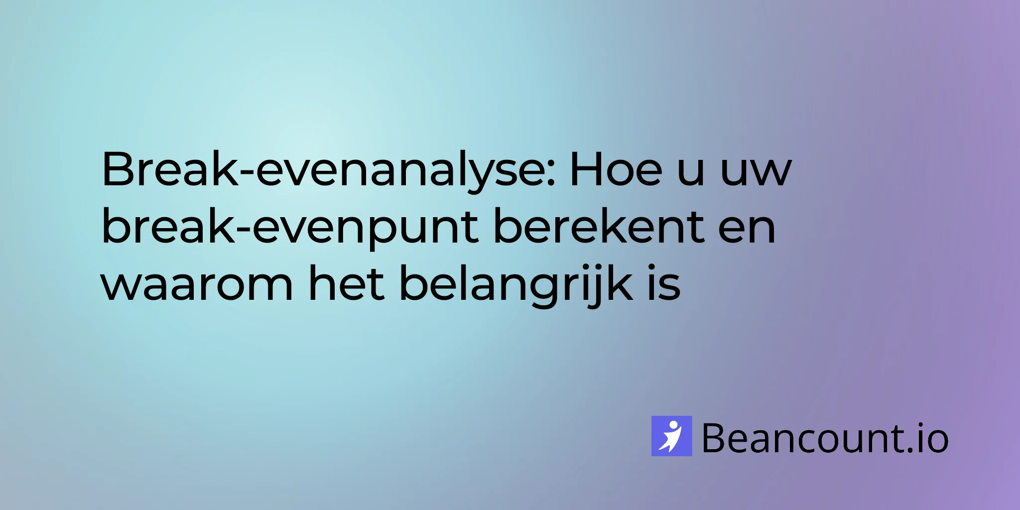 2026-03-19-break-even-analyse-hoe-u-het-break-evenpunt-berekent