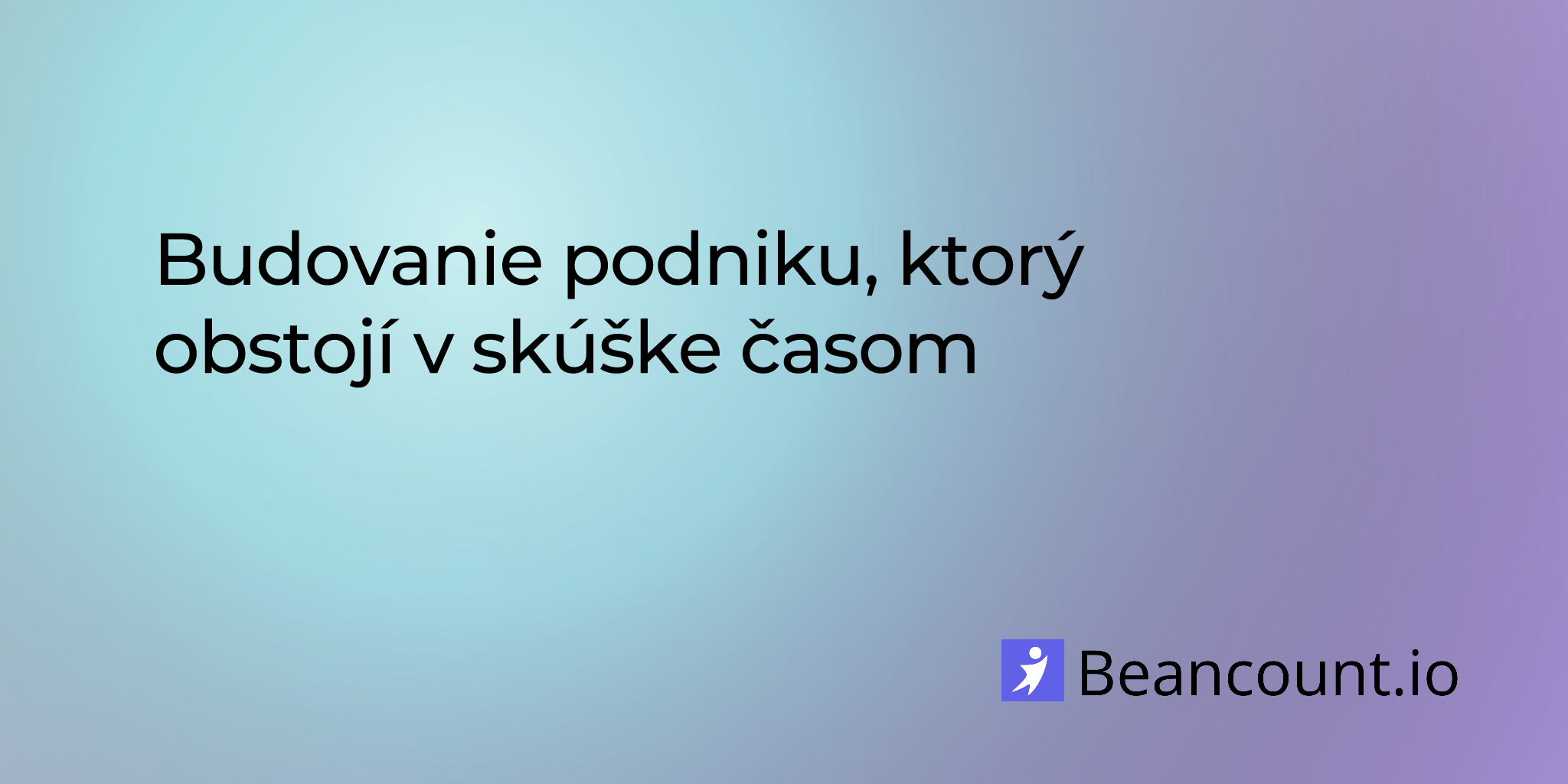 2025-10-31-building-a-business-that-stands-the-test-of-time