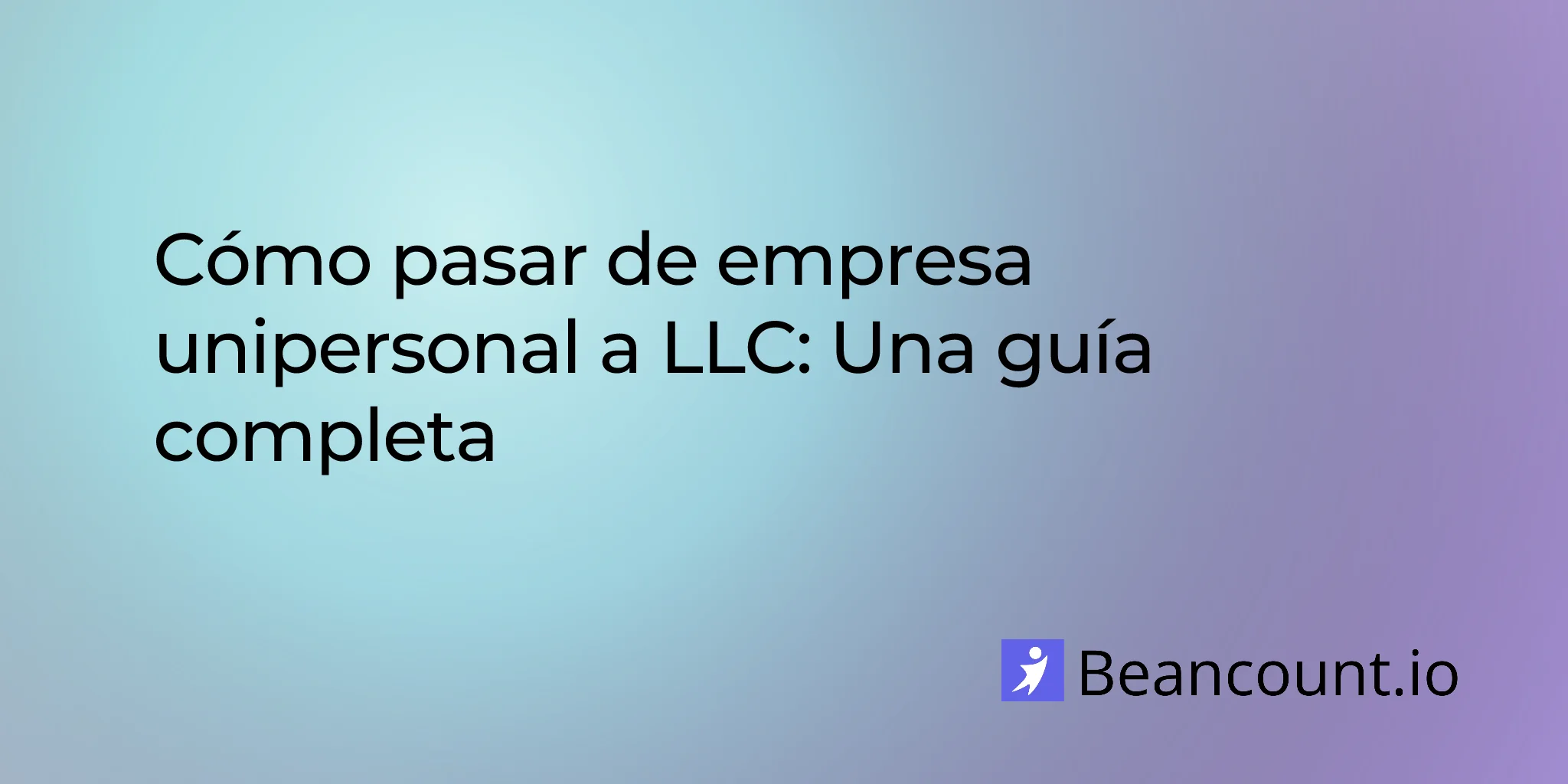 2026-01-21-transition-sole-proprietorship-to-llc-complete-guide