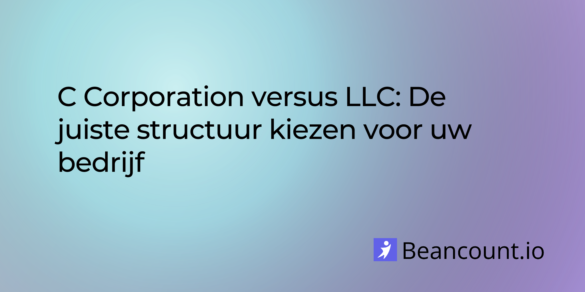 2025-10-13-c-corporation-vs-llc-choosing-the-right-structure-for-your-business