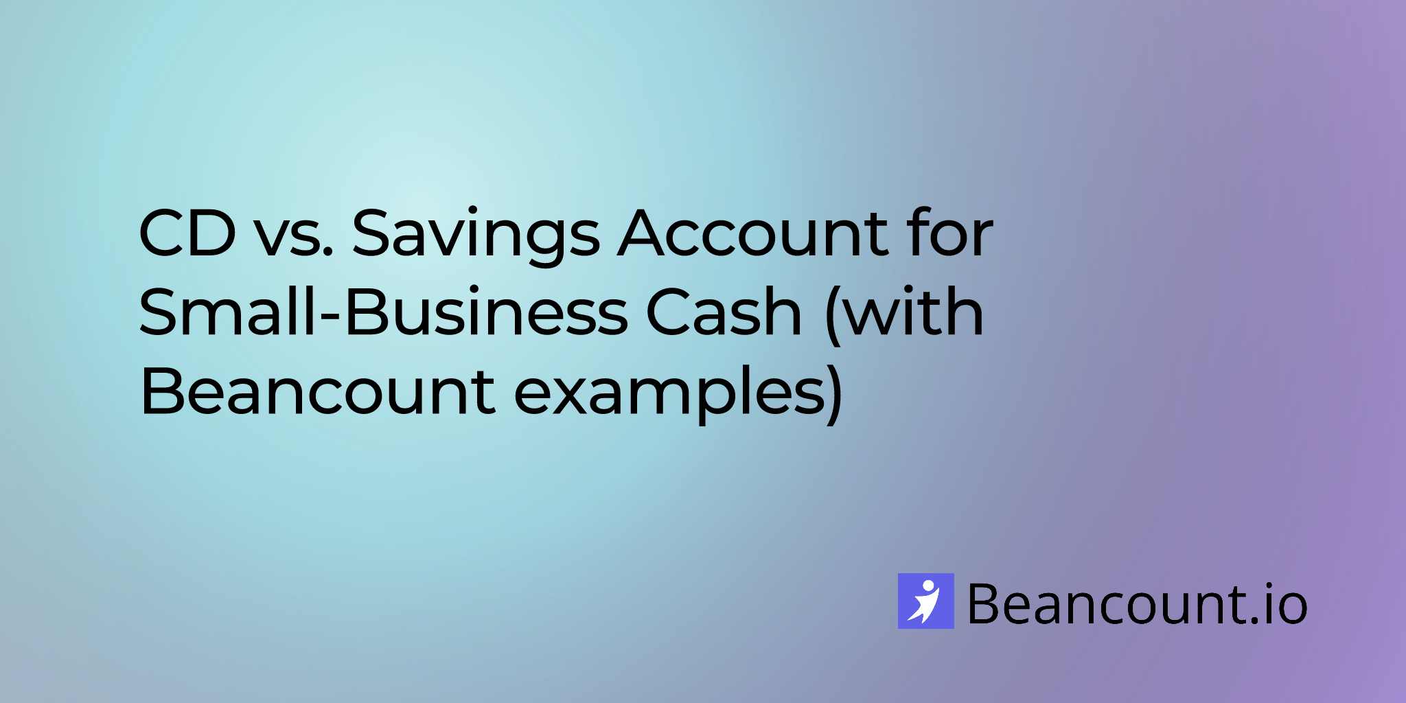 2025-09-05-cd-vs-savings-account-for-small-business-cash