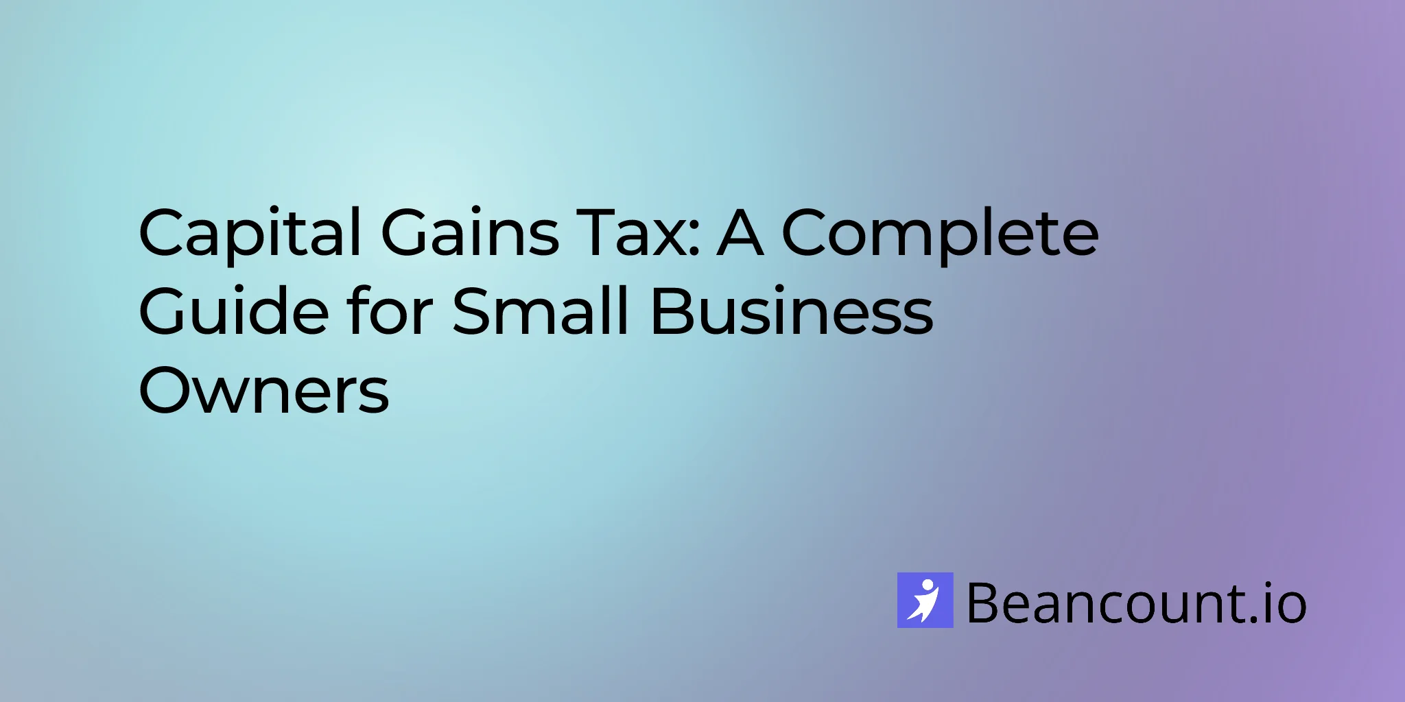 2026-03-19-capital-gains-tax-complete-guide-small-business-owners