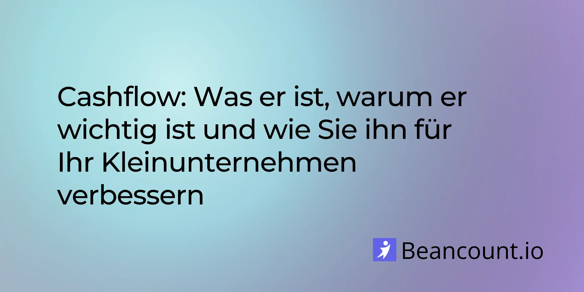 2026-04-09-cashflow-was-er-ist-warum-er-wichtig-ist-und-wie-sie-ihn-fuer-ihr-kleinunternehmen-verbessern