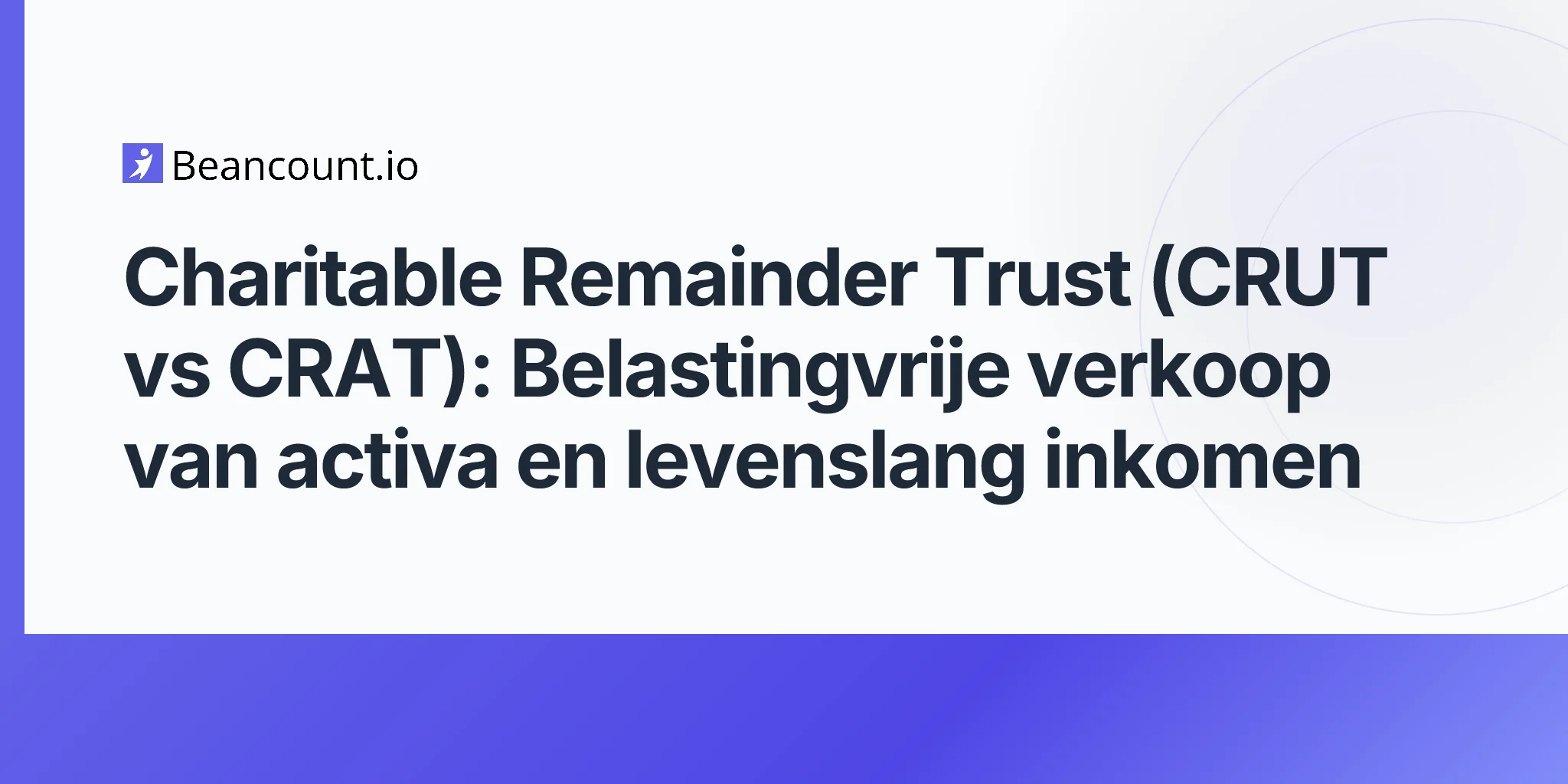 2026-05-07-charitable-remainder-trust-crut-vs-crat-tax-free-asset-sales-lifetime-income-guide