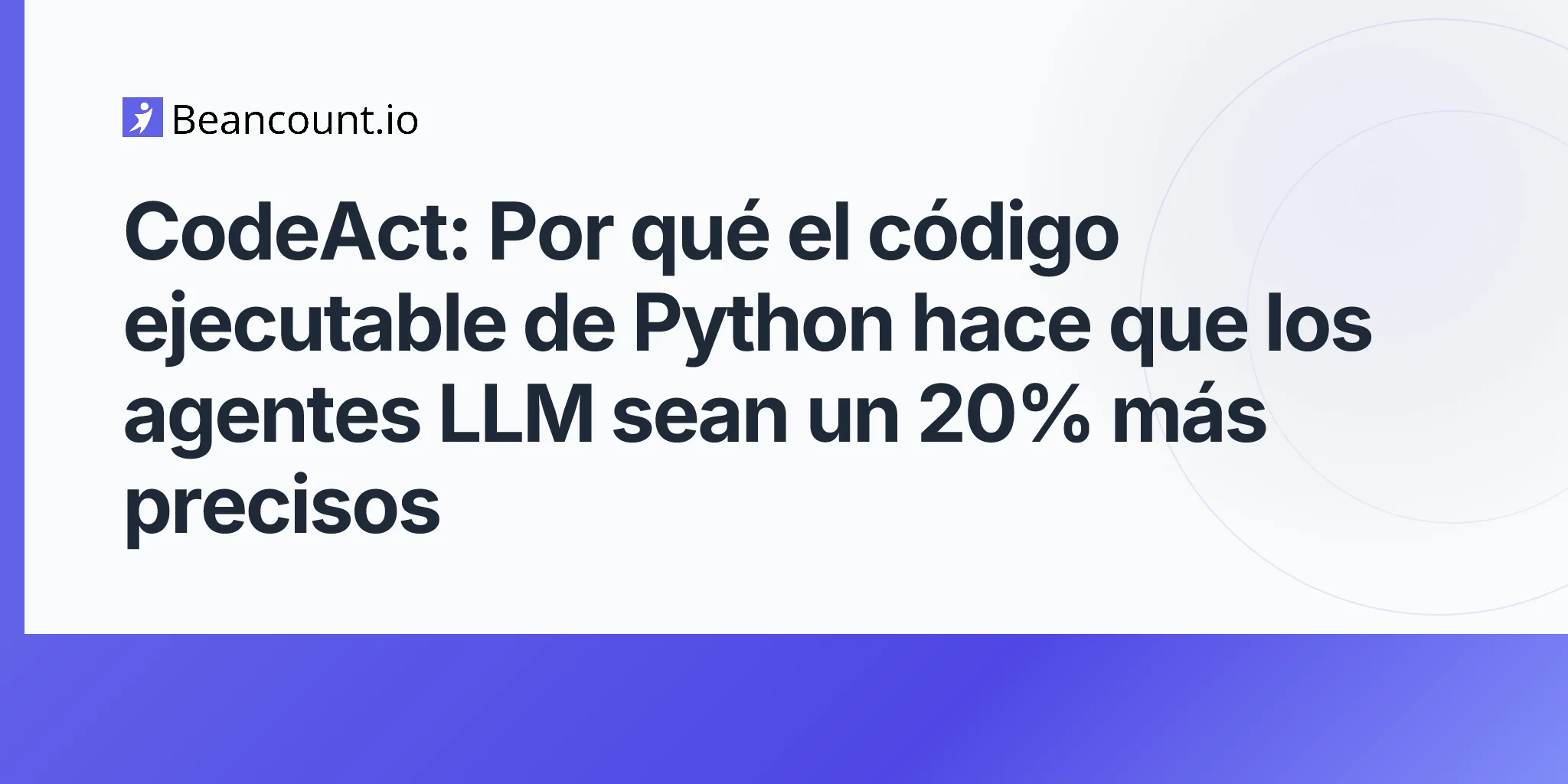 2026-04-29-codeact-executable-code-actions-llm-agents