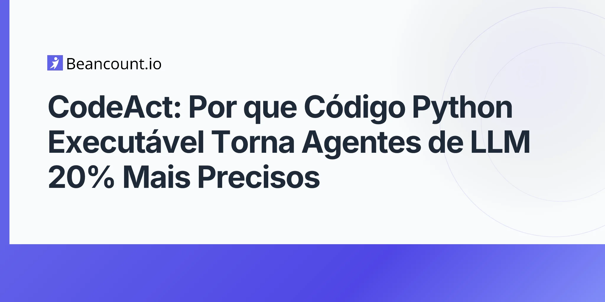 2026-04-29-codeact-acoes-de-codigo-executaveis-agentes-llm