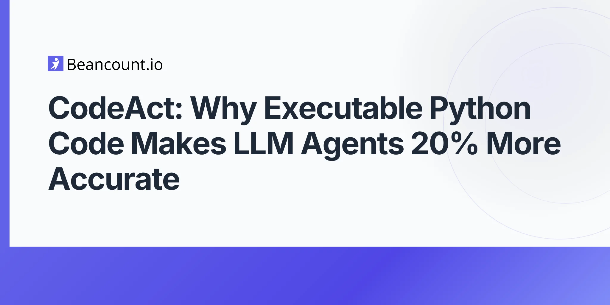 2026-04-29-codeact-executable-code-actions-llm-agents