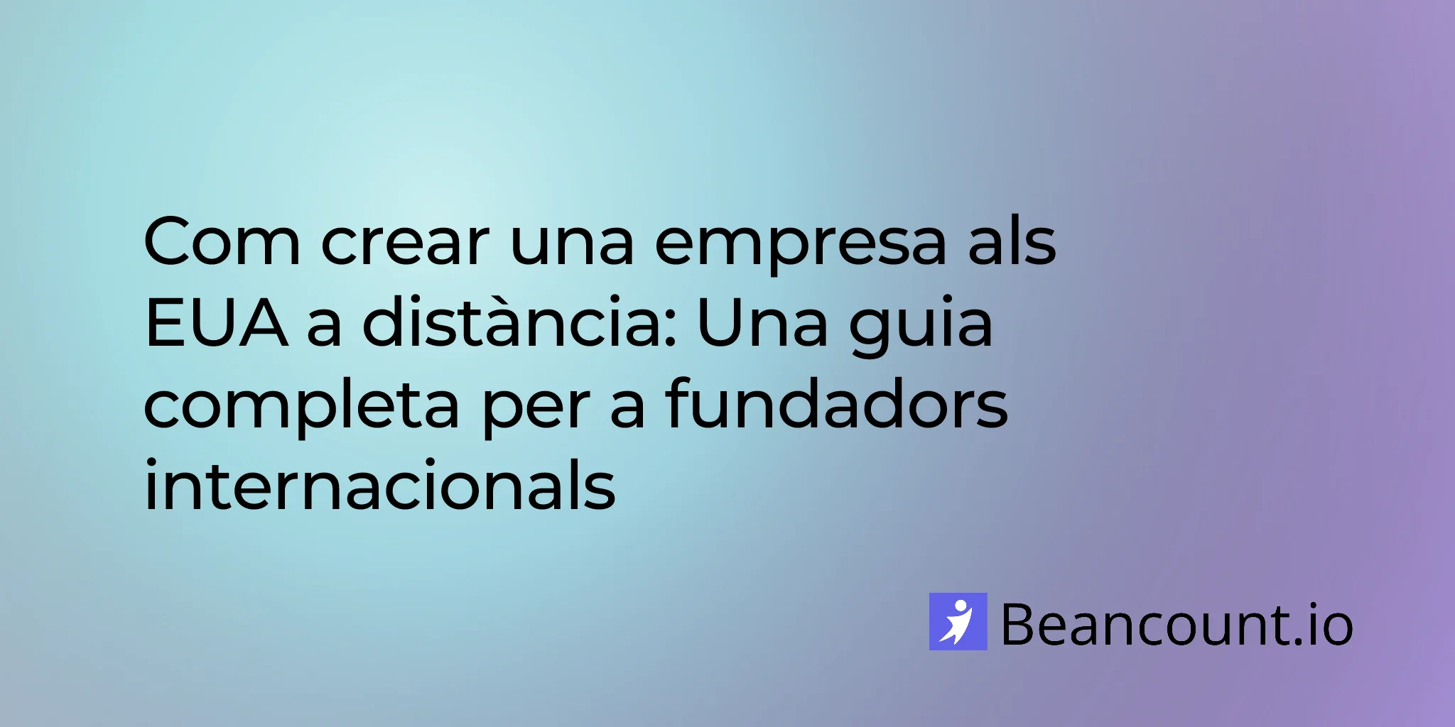 2026-03-14-com-iniciar-negoci-eua-distancia-guia-fundadors-internacionals