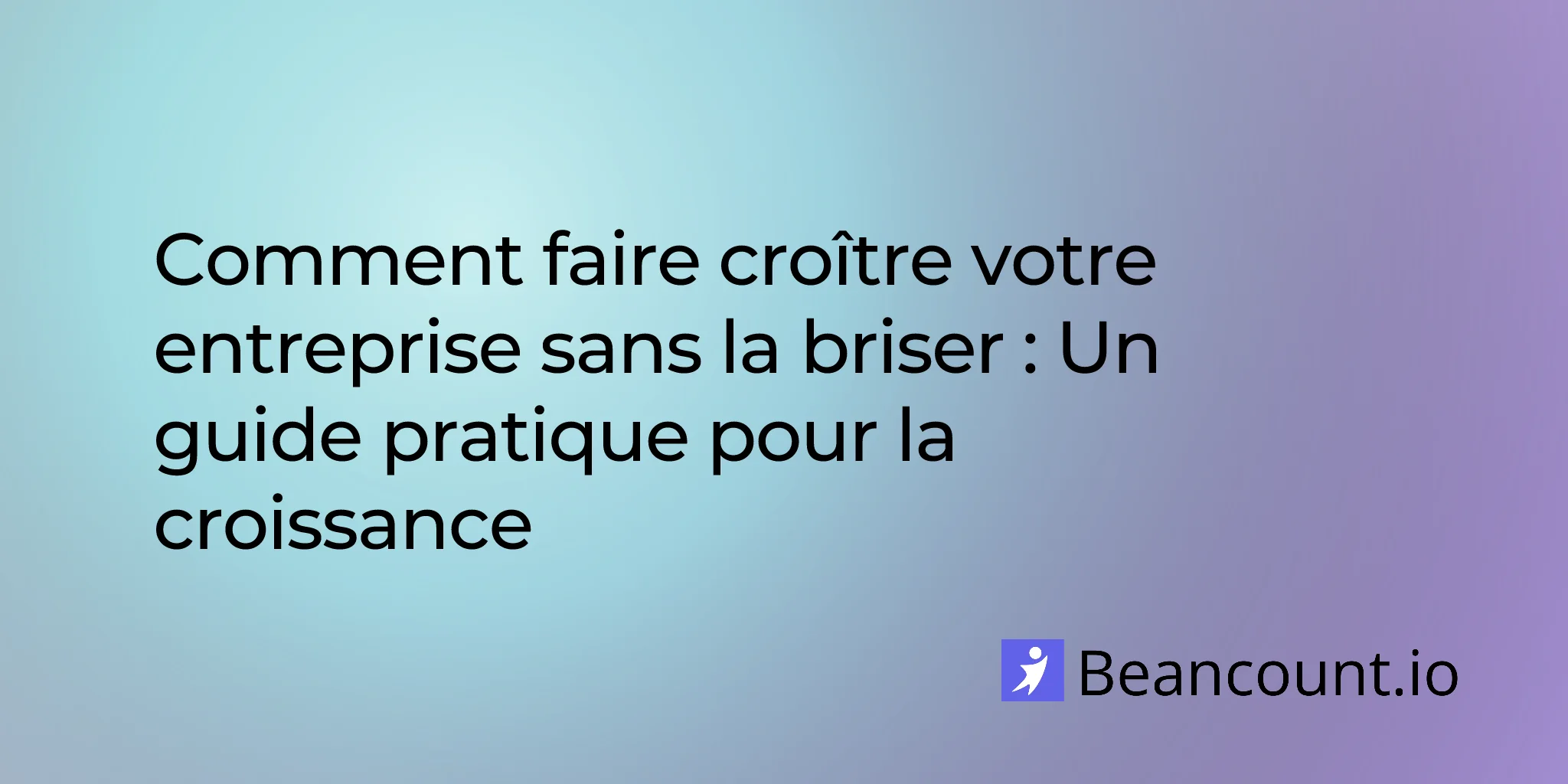 2026-03-14-how-to-scale-your-business-without-breaking-it