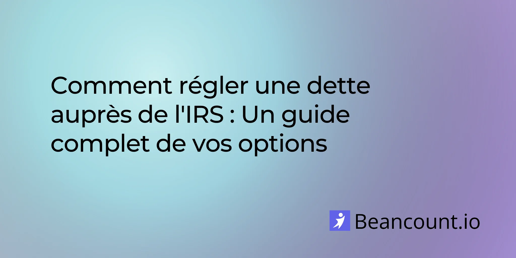 2026-01-24-how-to-settle-irs-debt-complete-guide